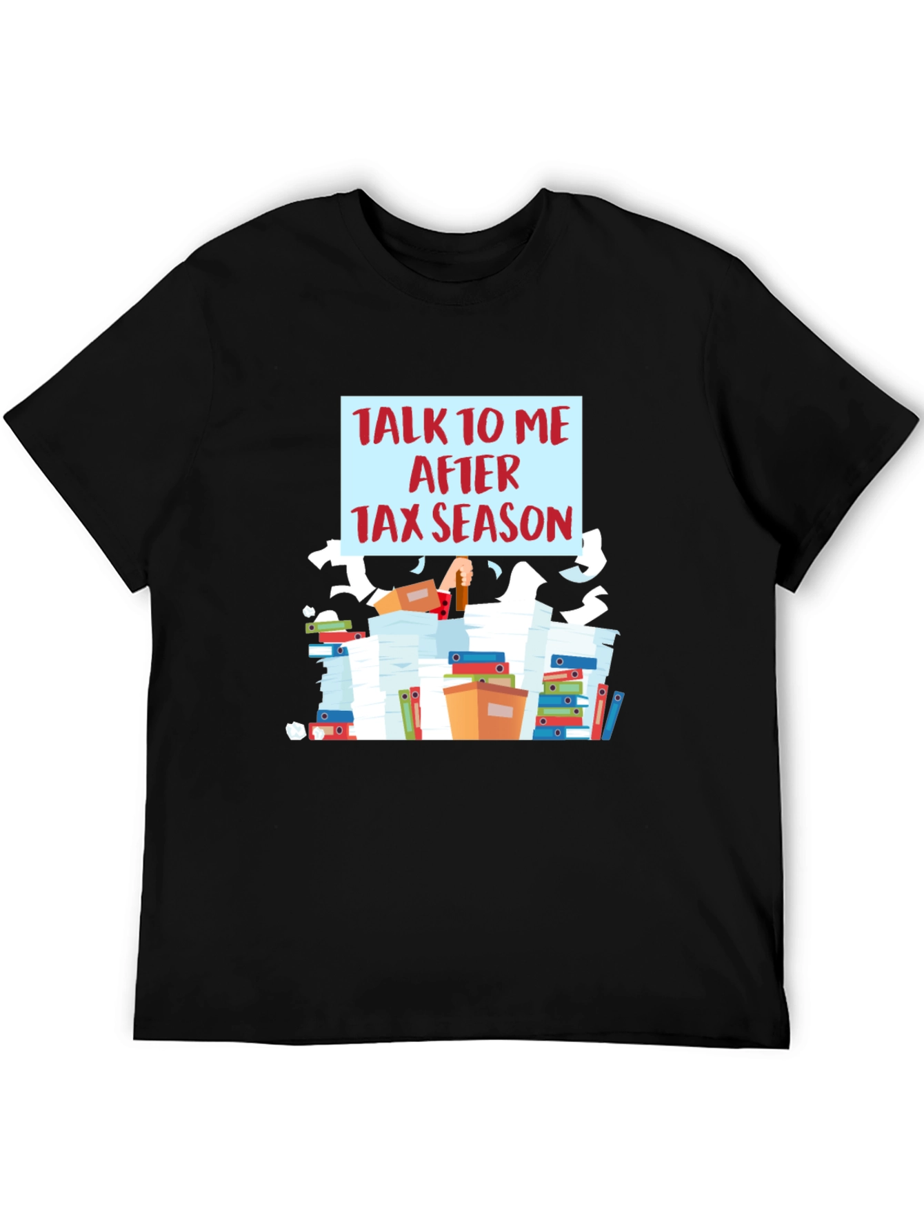 Talk To Me After Tax Season T-Shirt