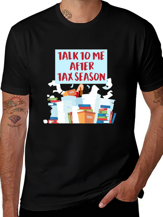 Talk To Me After Tax Season T-Shirt