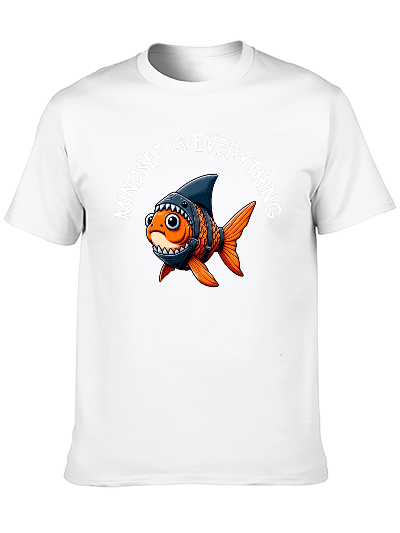 Mindset is Everything Shark Fin Goldfish T-Shirt