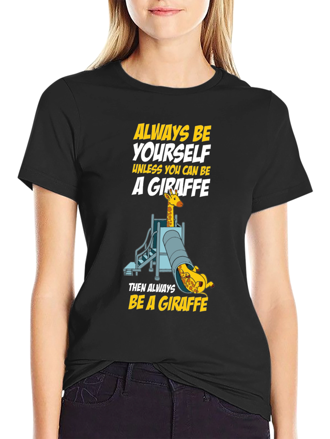 Always Be a Giraffe T-Shirt