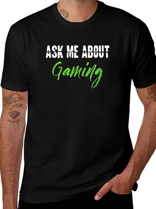 Ask Me About Gaming Graphic Tee