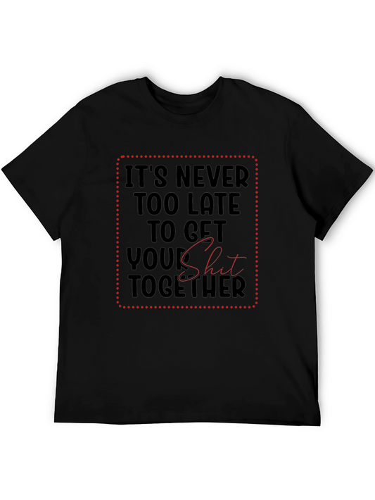 Funny Sarcastic Get Your Shit Together Black T-Shirt
