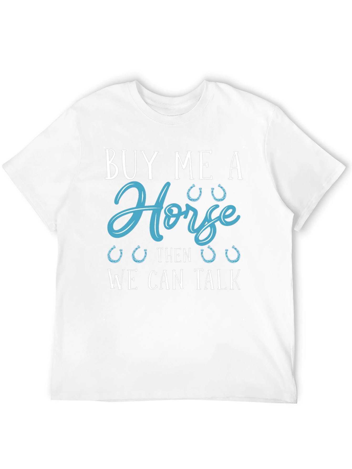 Buy Me a Horse Graphic Tee