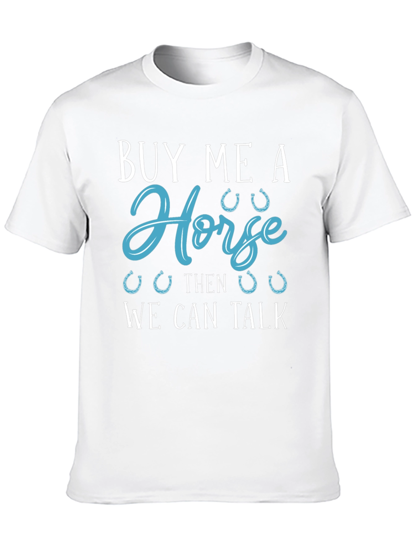 Buy Me a Horse Graphic Tee
