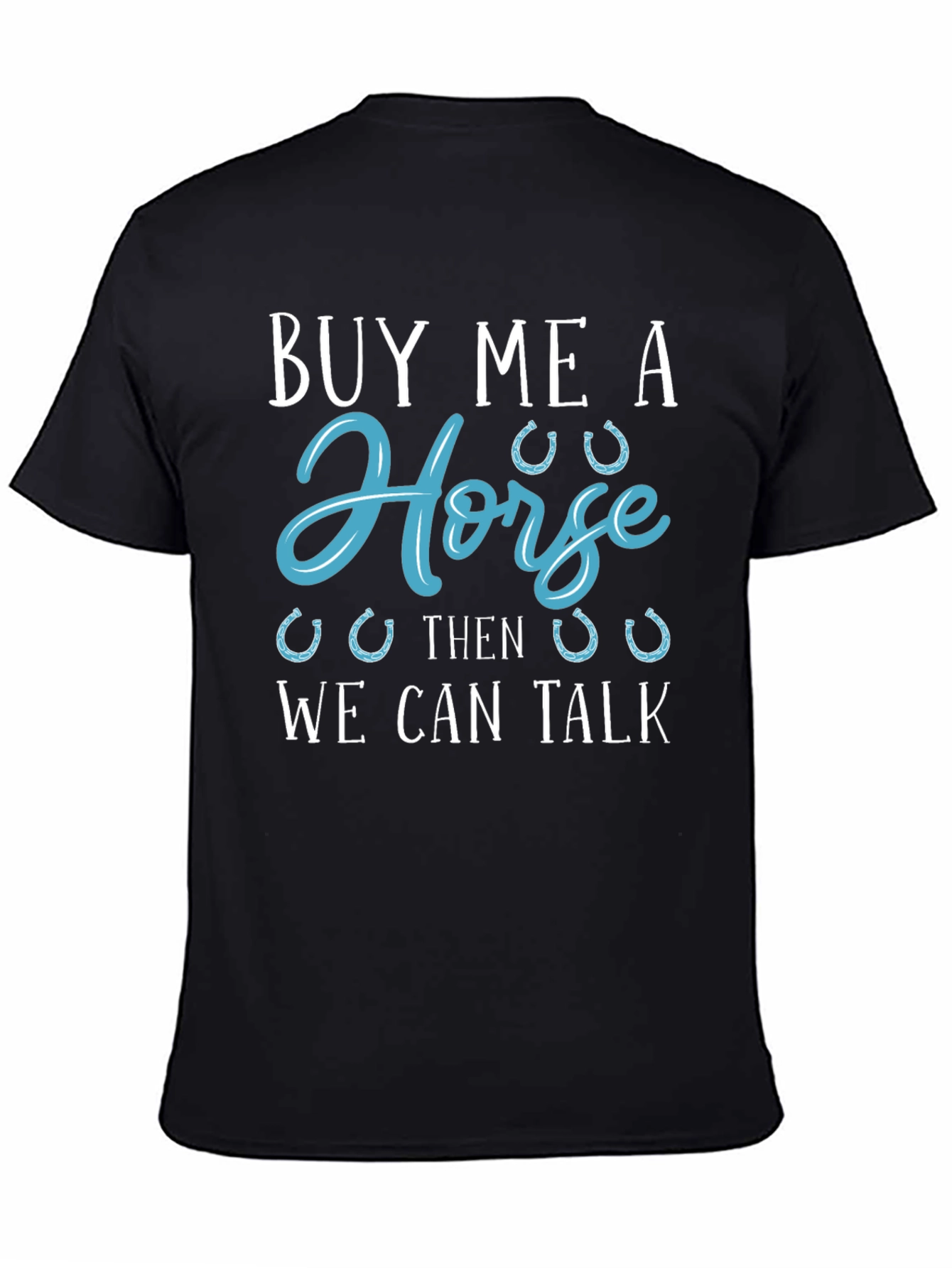 Buy Me a Horse Graphic Tee