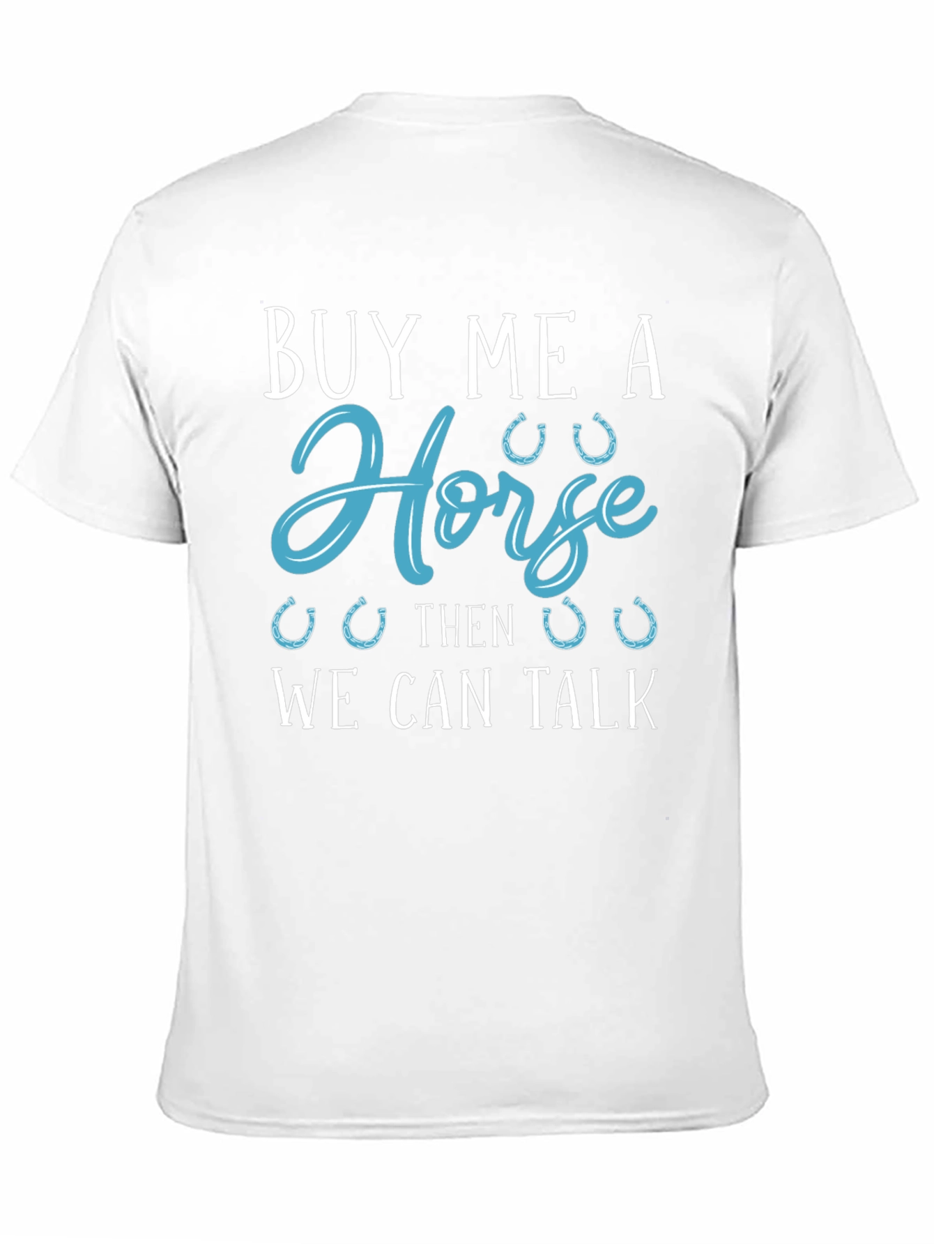 Buy Me a Horse Graphic Tee