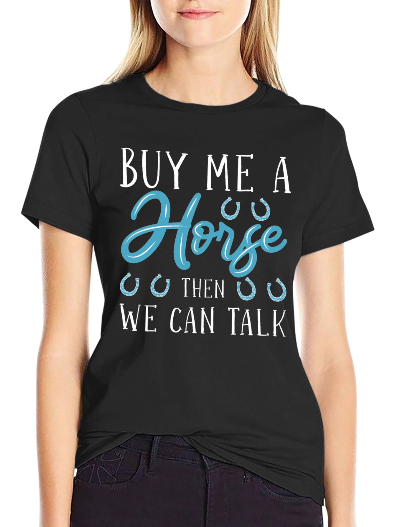 Buy Me a Horse Graphic Tee