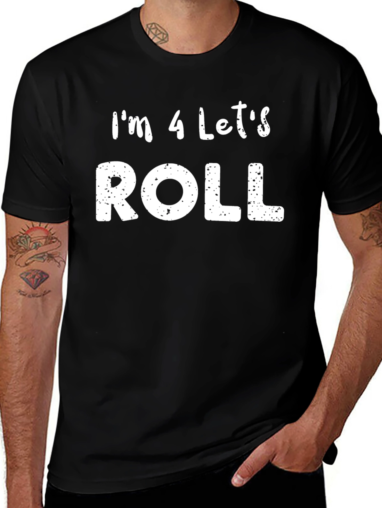 Im 4 Lets Roll T-Shirt