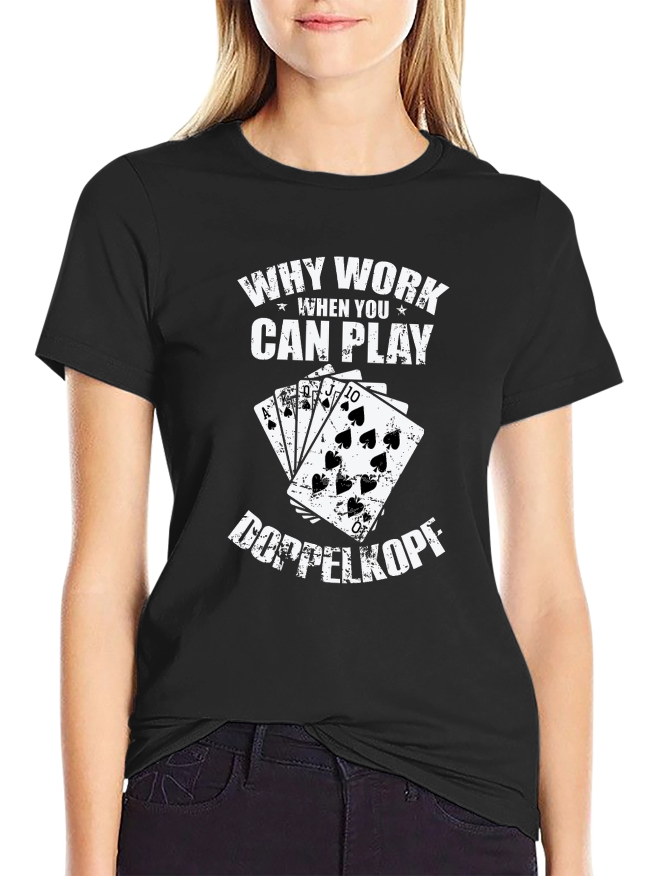 Why Work? Doppelkopf Playing Card T-Shirt