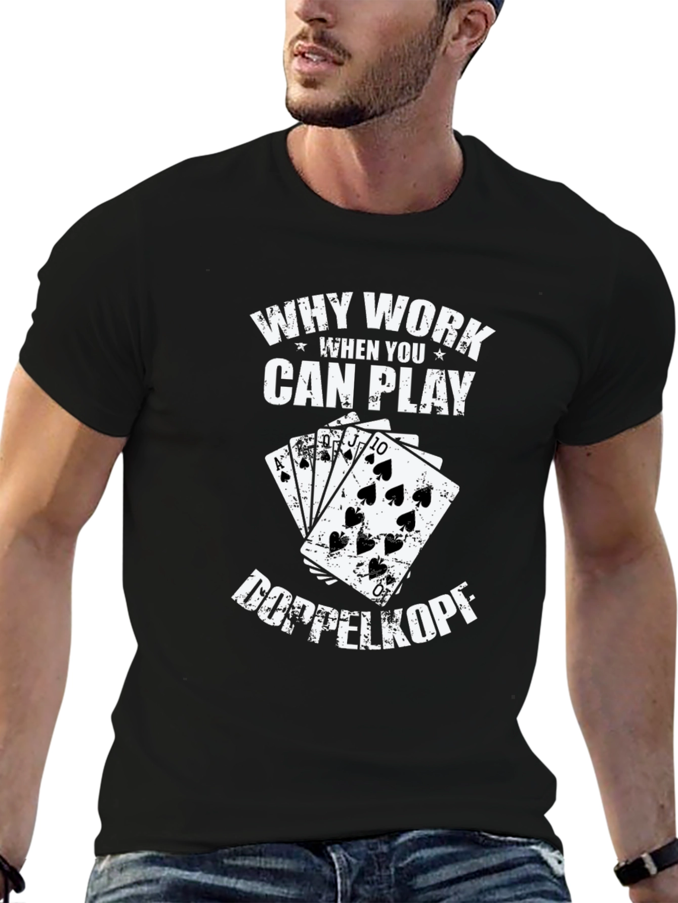 Why Work? Doppelkopf Playing Card T-Shirt