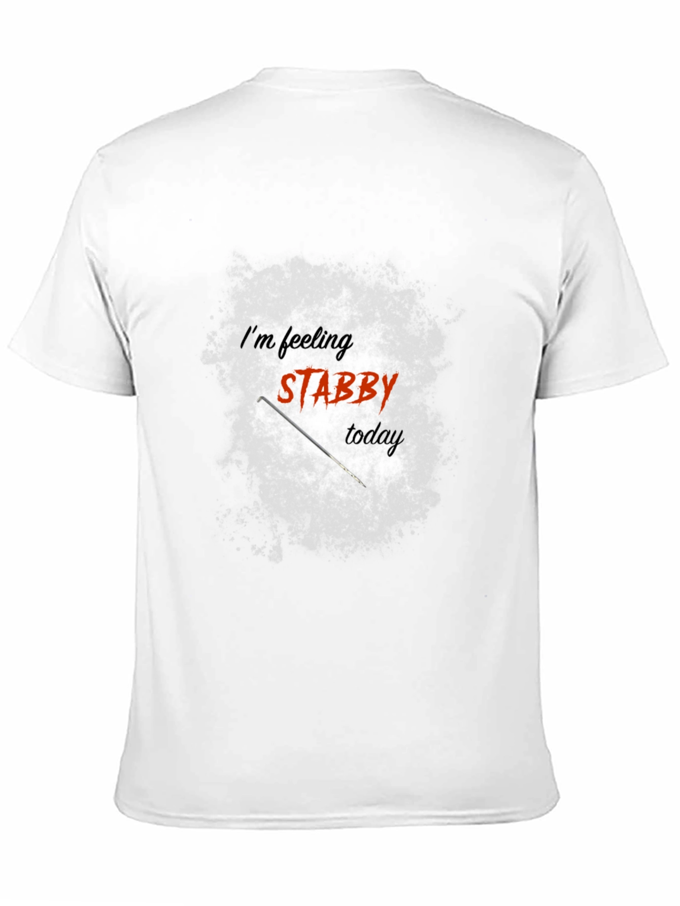 Im Feeling Stabby Today - Graphic T-Shirt