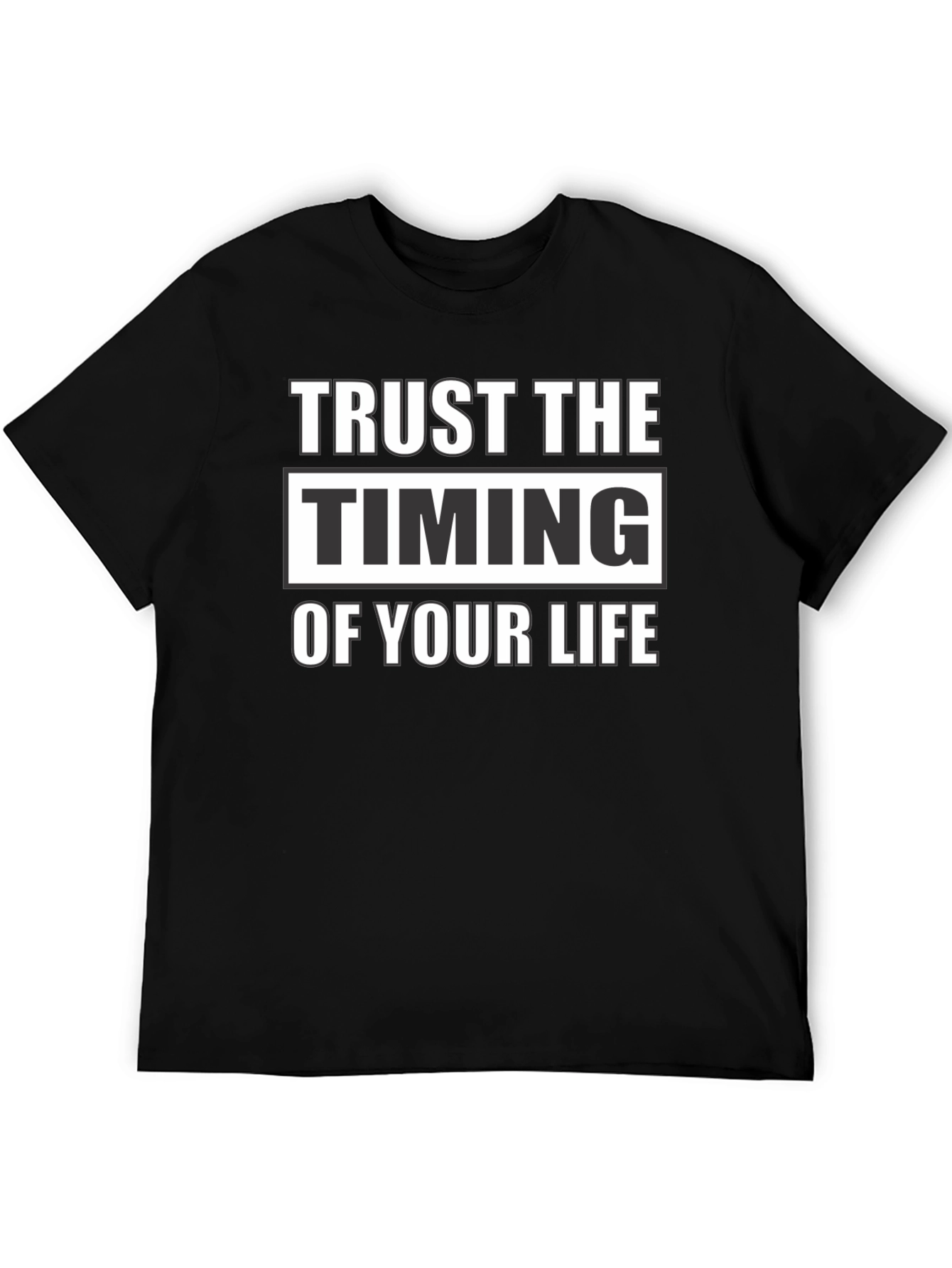 Trust the Timing of Your Life Black T-Shirt