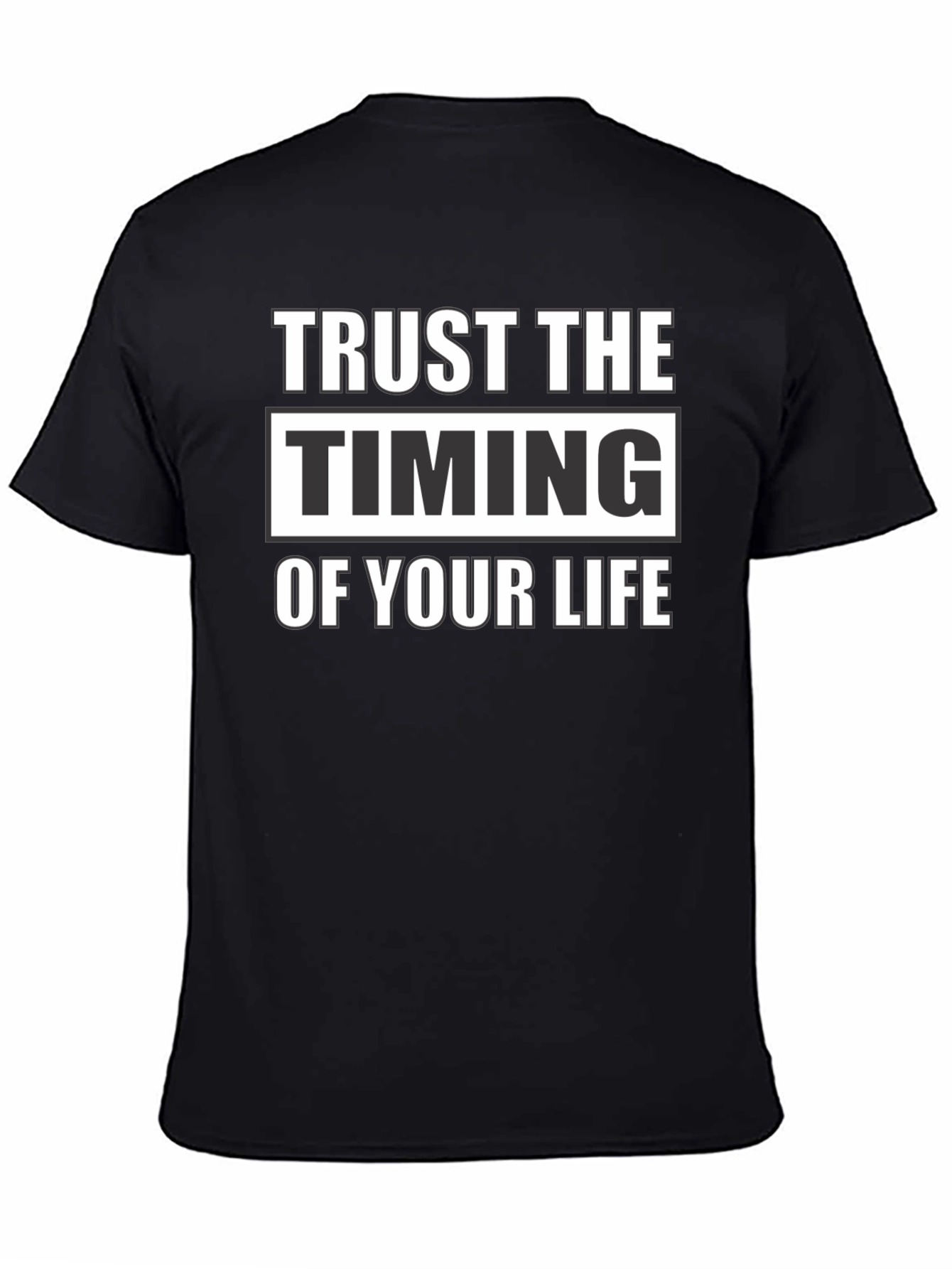 Trust the Timing of Your Life Black T-Shirt