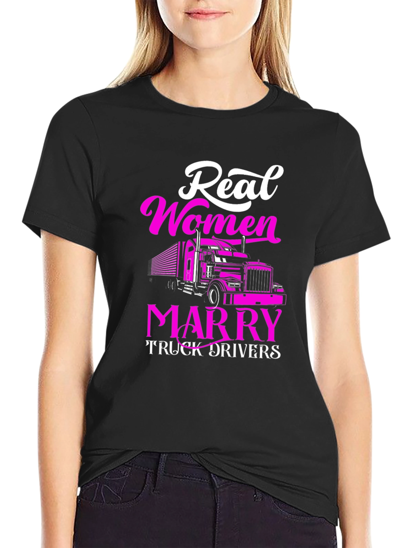 Real Women Marry Truck Drivers Graphic Tee