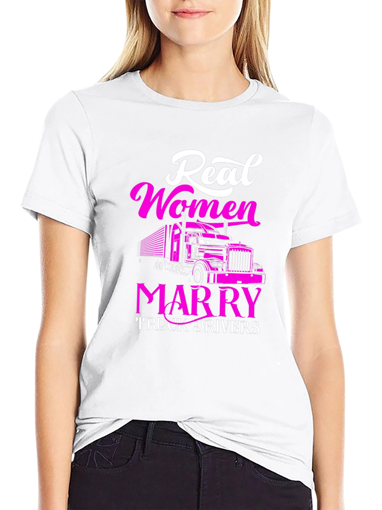 Real Women Marry Truck Drivers Graphic Tee