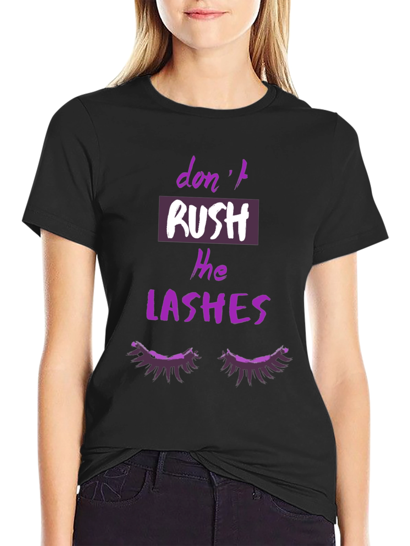 Dont Rush The Lashes Graphic T-Shirt