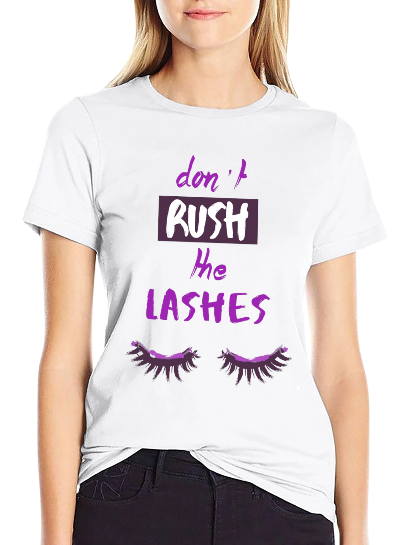 Dont Rush The Lashes Graphic T-Shirt
