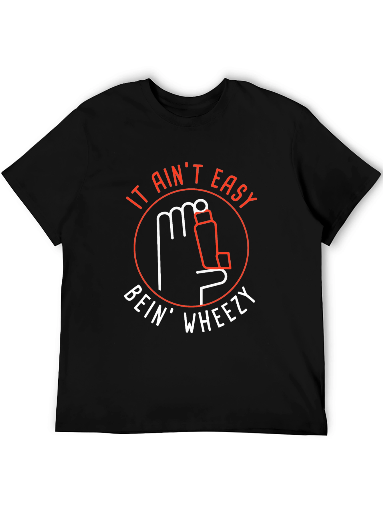 It Aint Easy Bein Wheezy T-Shirt