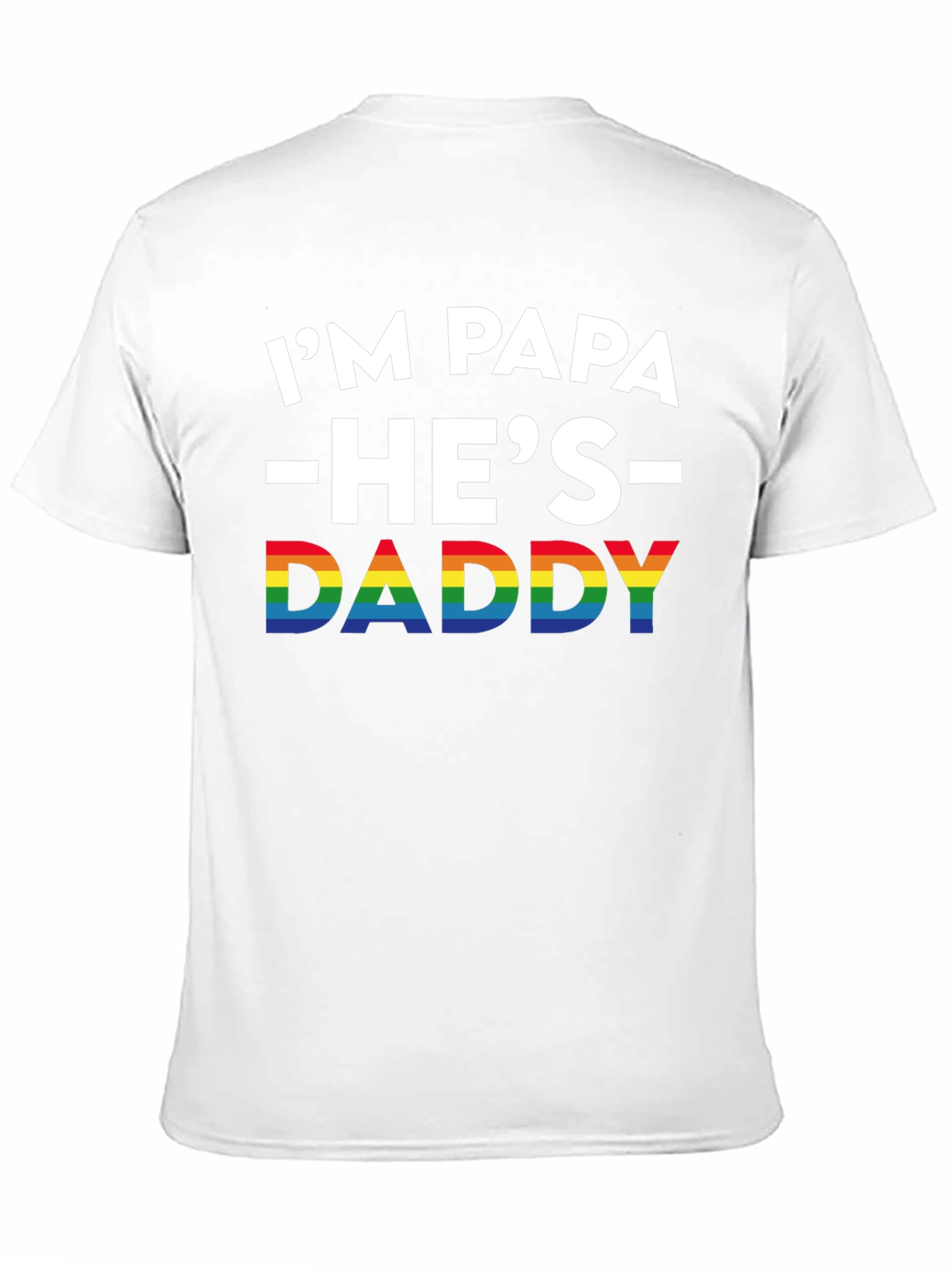 Im Papa Hes Daddy Pride T-Shirt