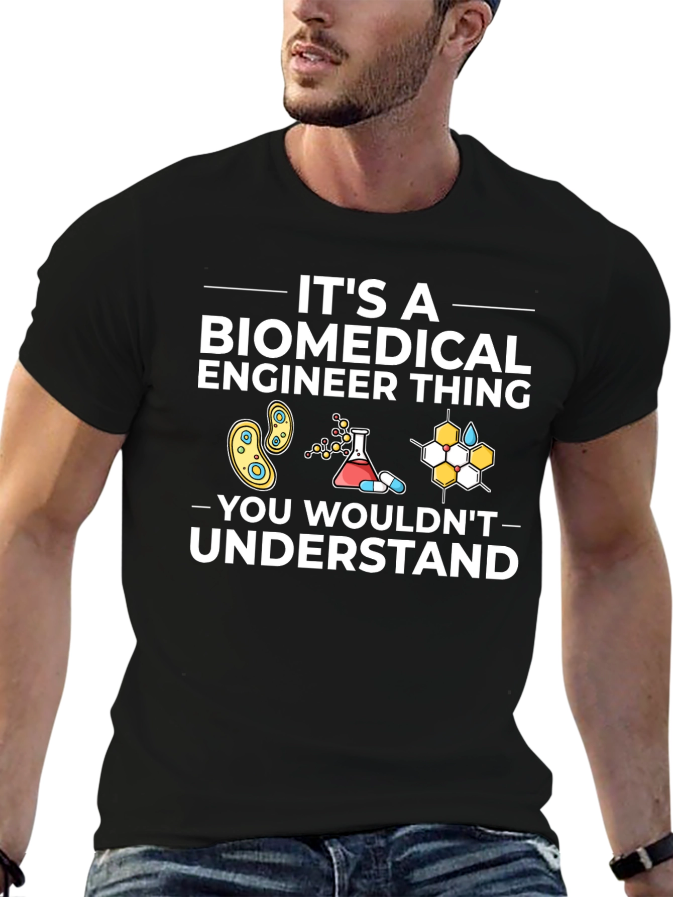 Biomedical Engineer T-Shirt - You Wouldnt Understand!