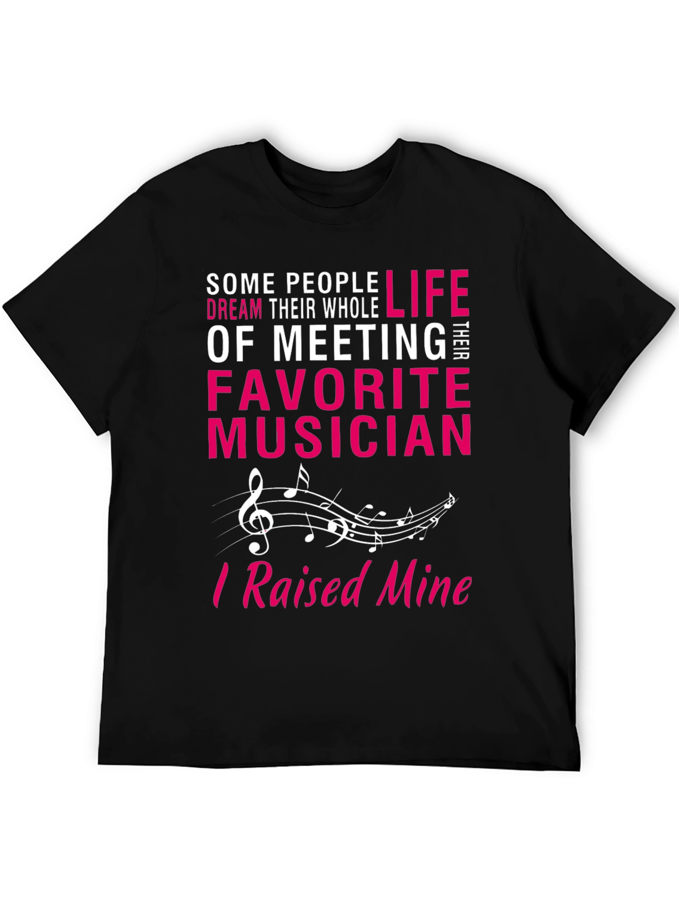 Proud Musician Parent T-Shirt - Raised Mine!