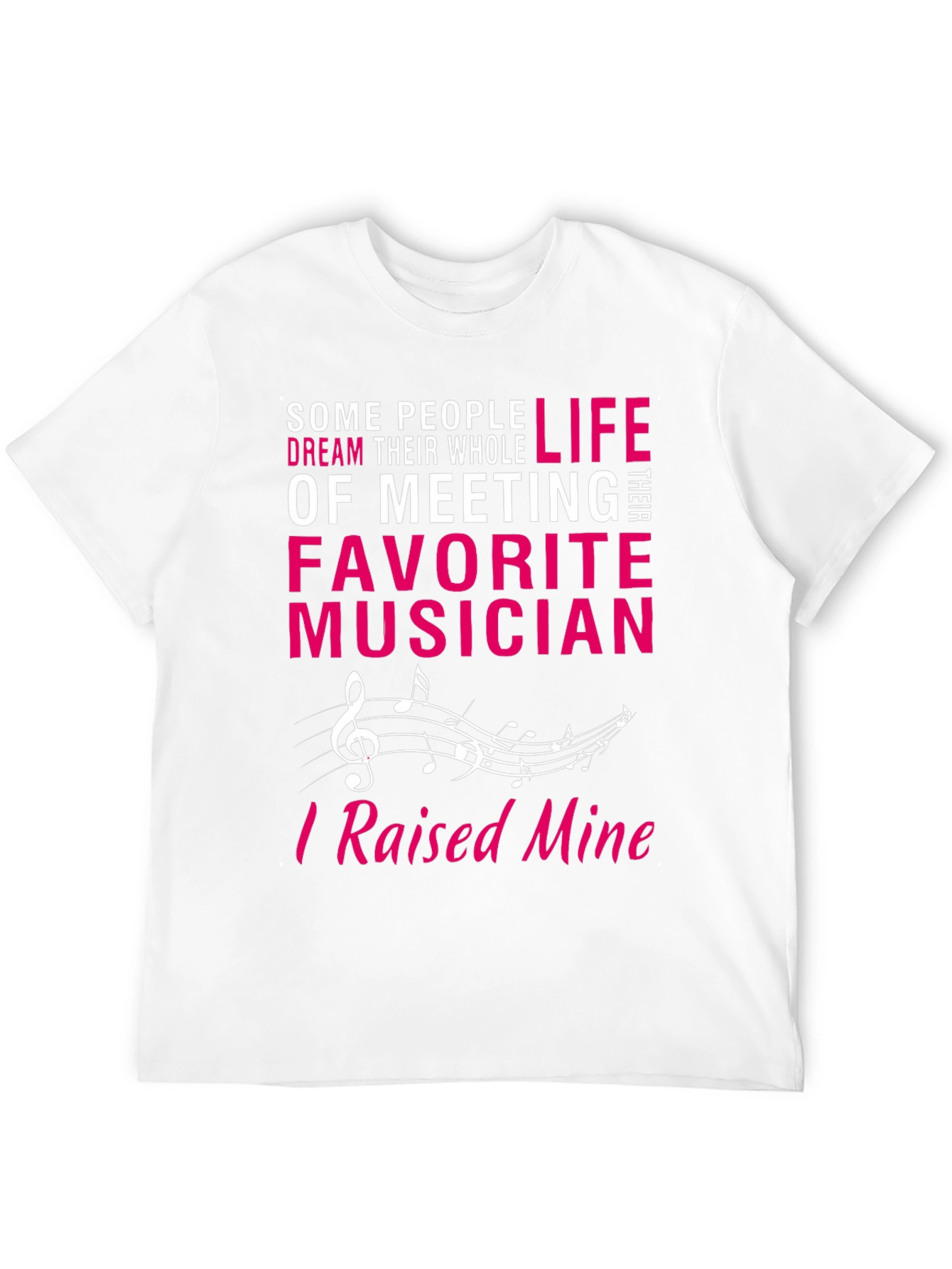 Proud Musician Parent T-Shirt - Raised Mine!
