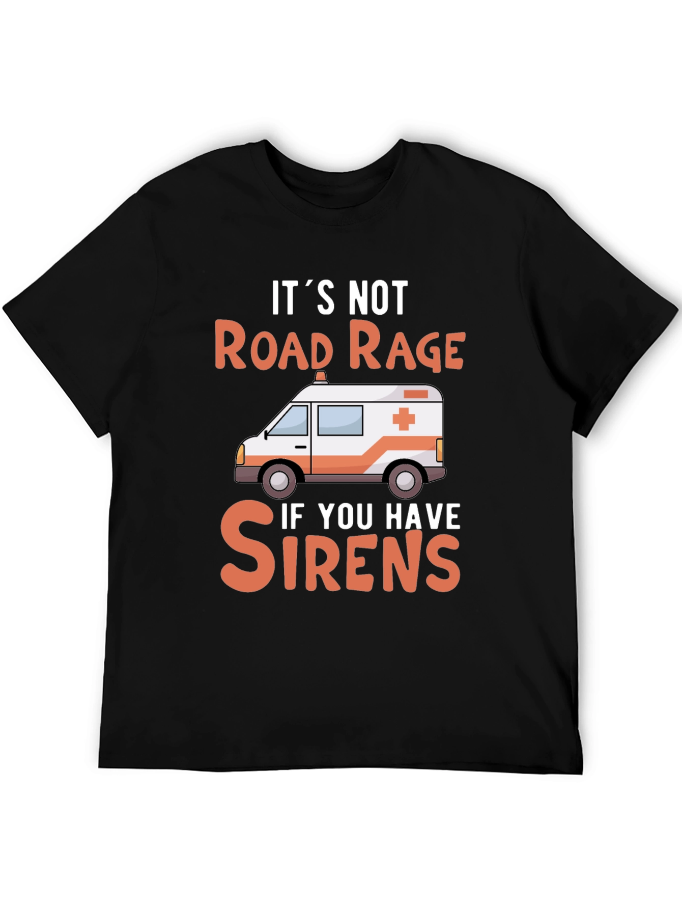 Funny EMS T-Shirt Road Rage Sirens Design