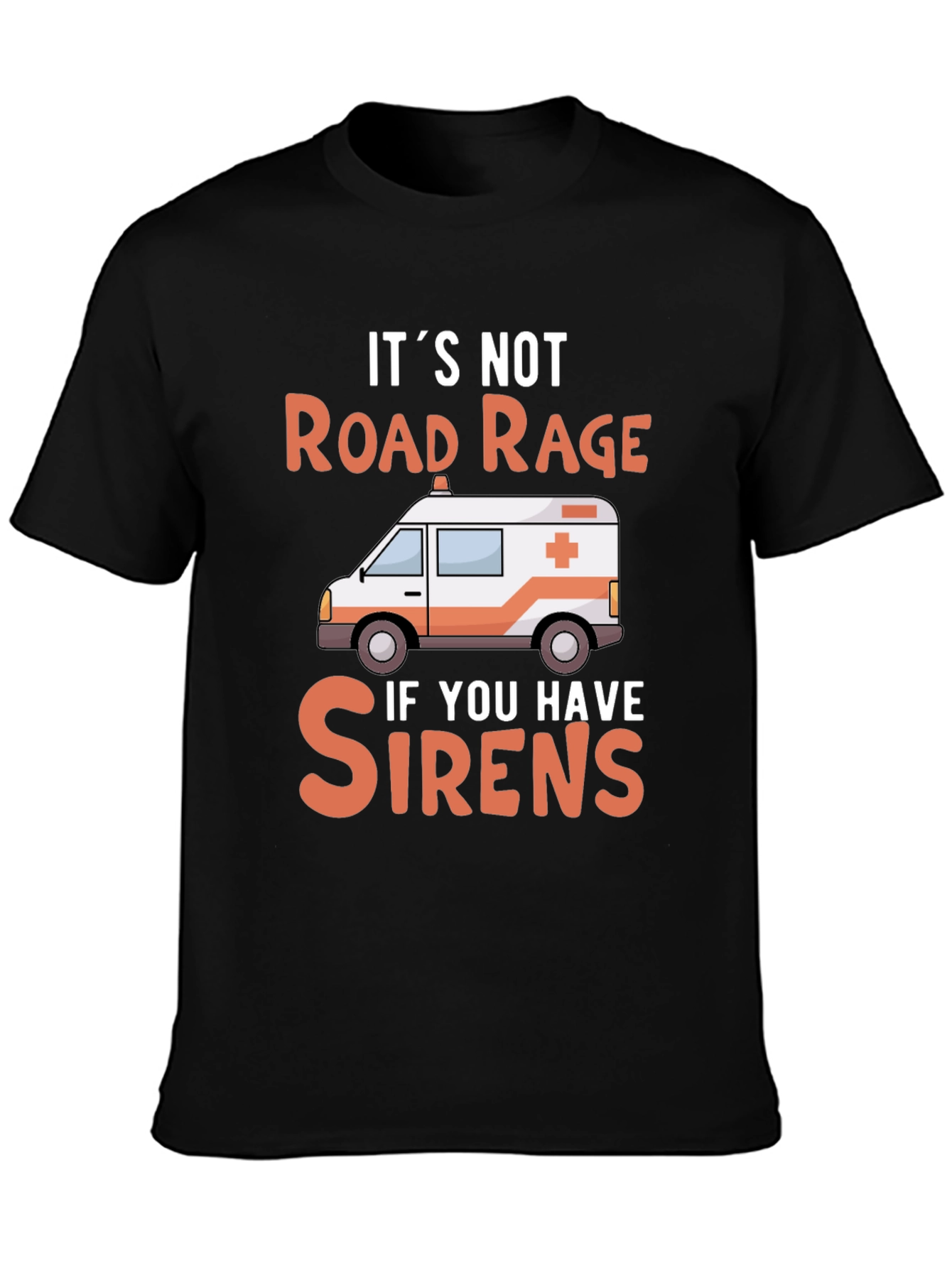 Funny EMS T-Shirt Road Rage Sirens Design