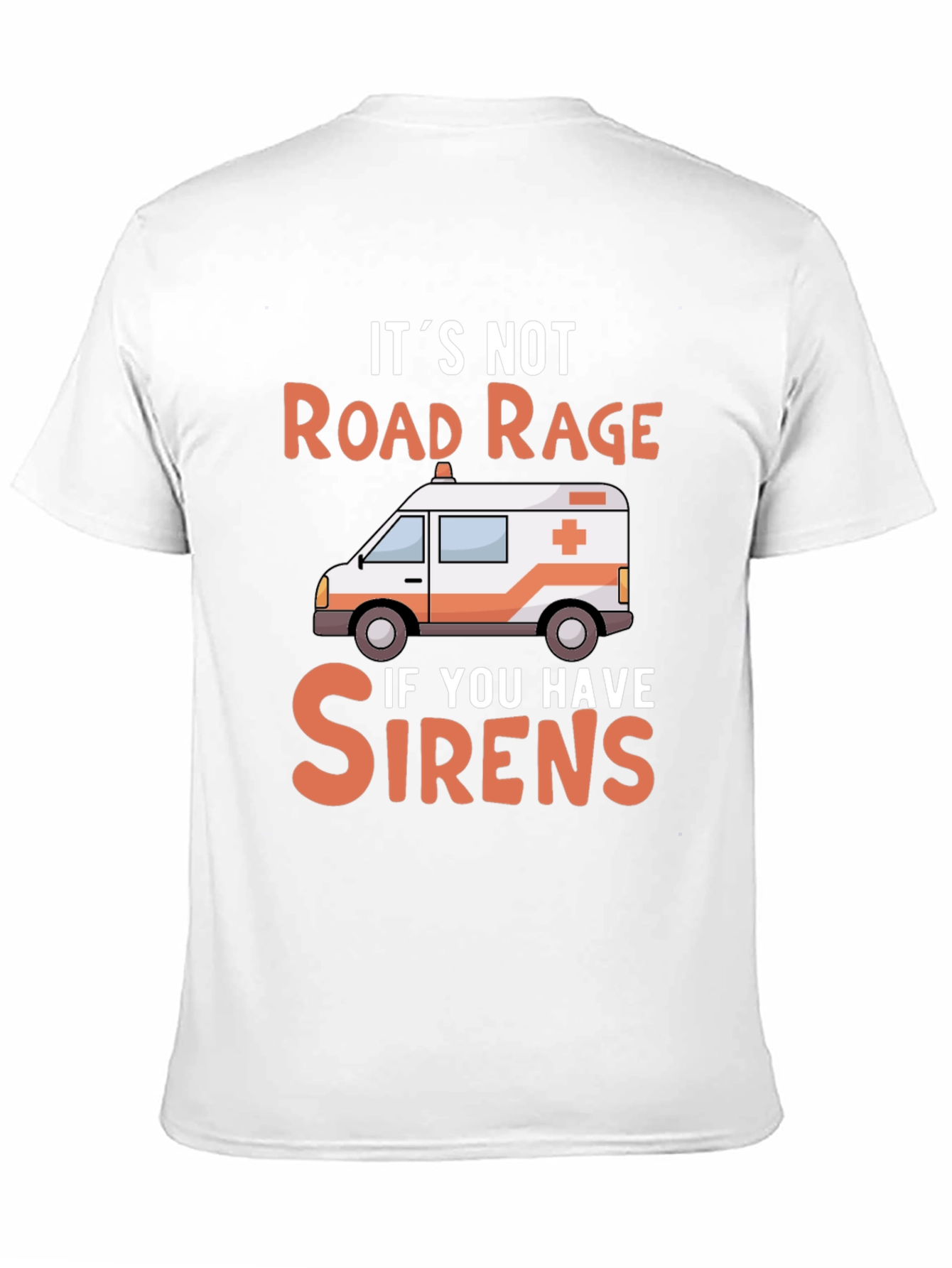 Funny EMS T-Shirt Road Rage Sirens Design