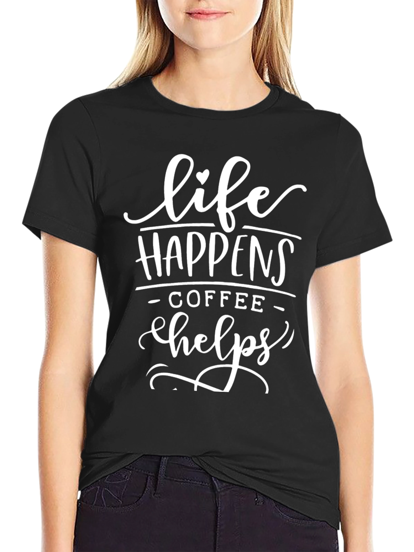 Life Happens Coffee Helps Black T-Shirt