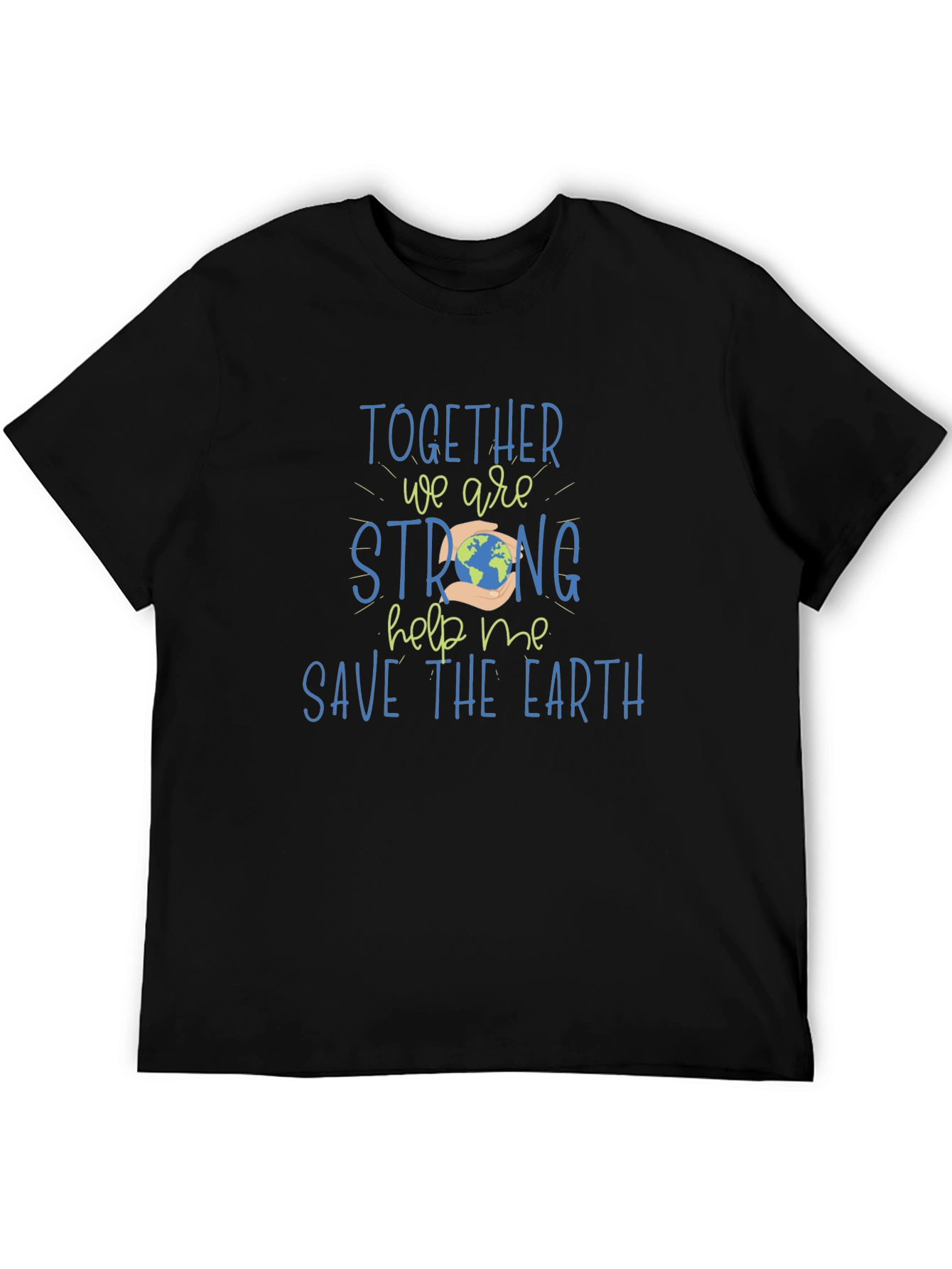 Save the Earth T-Shirt - Together We Are Strong
