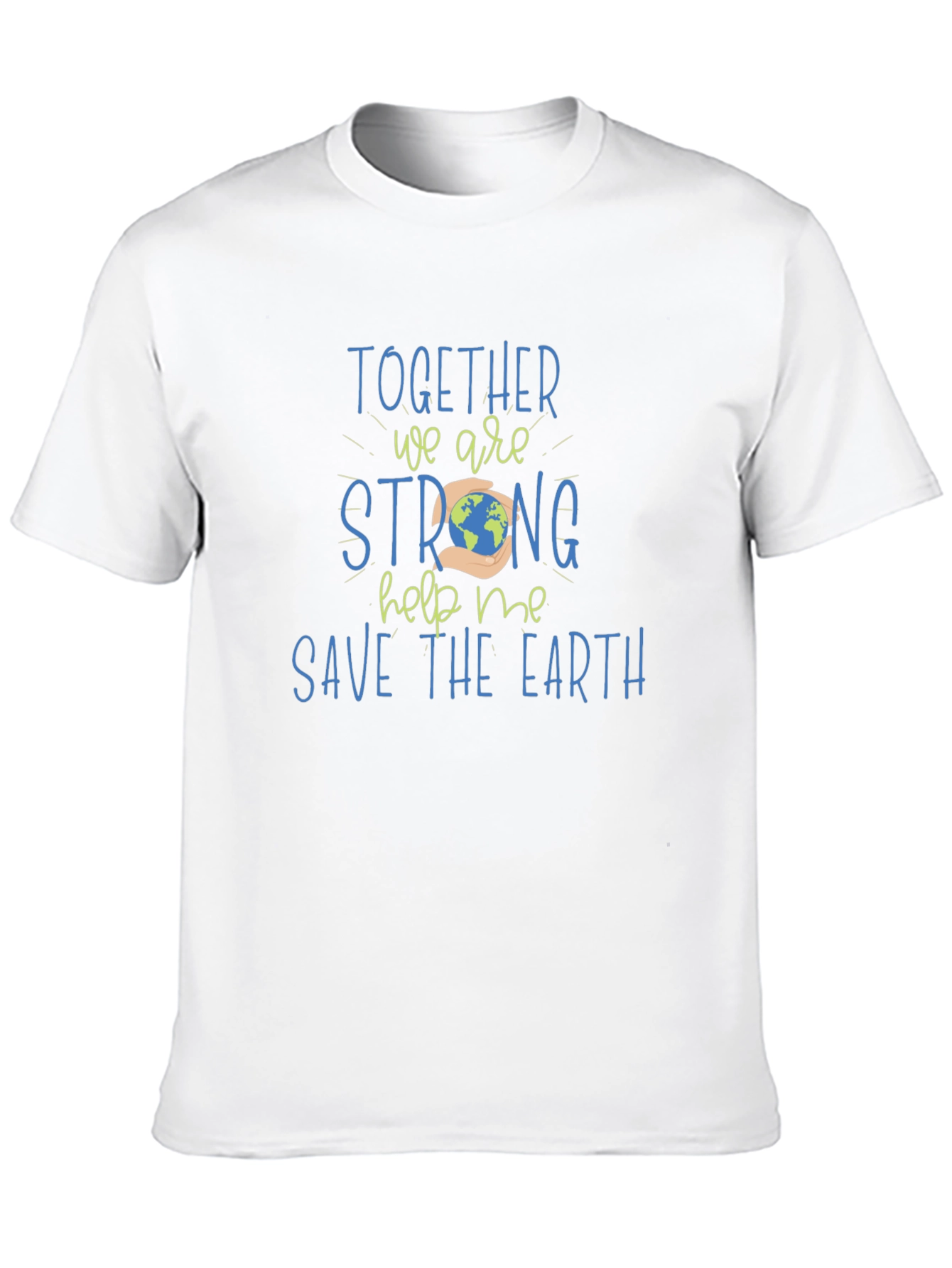 Save the Earth T-Shirt - Together We Are Strong