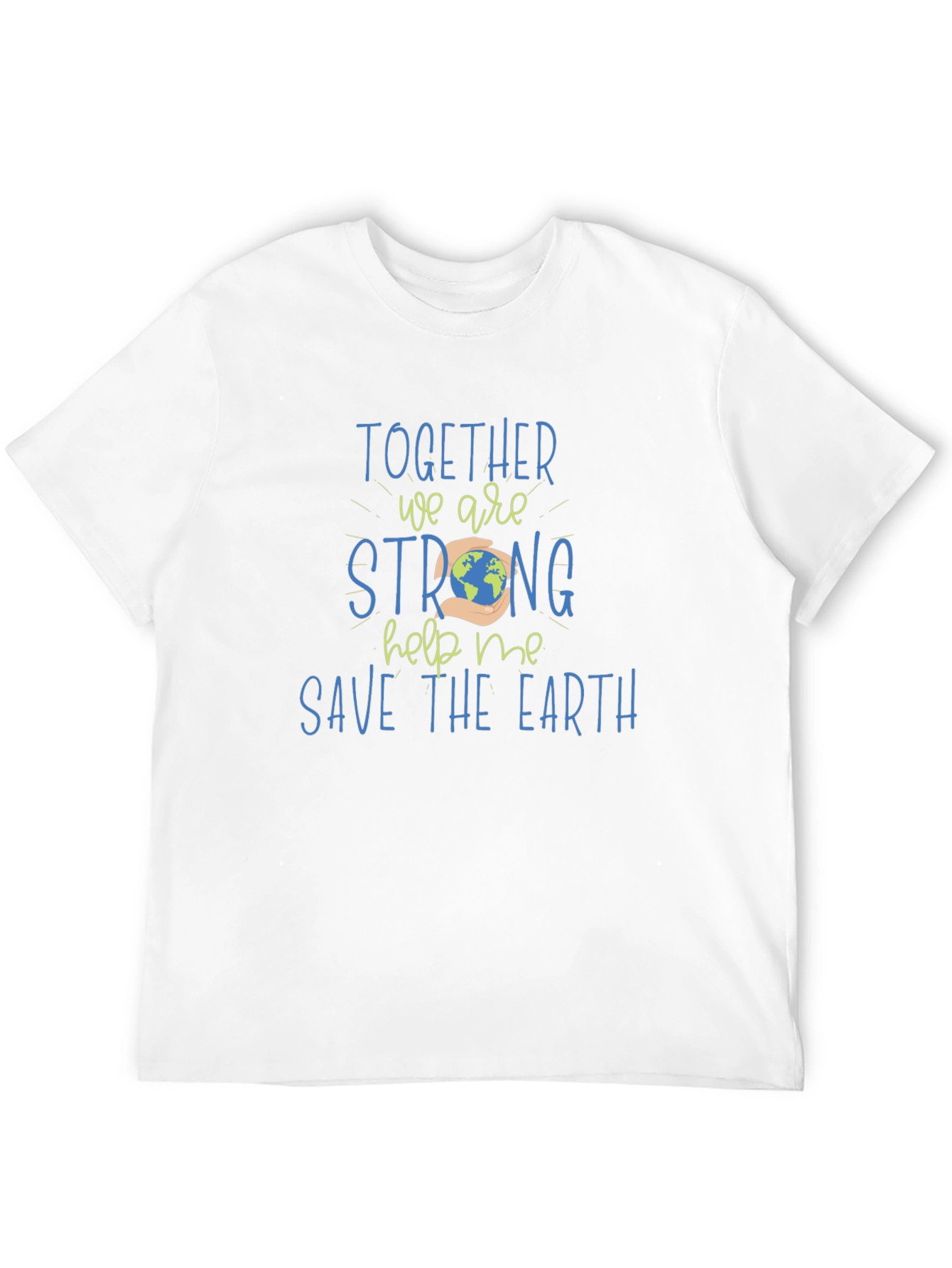 Save the Earth T-Shirt - Together We Are Strong