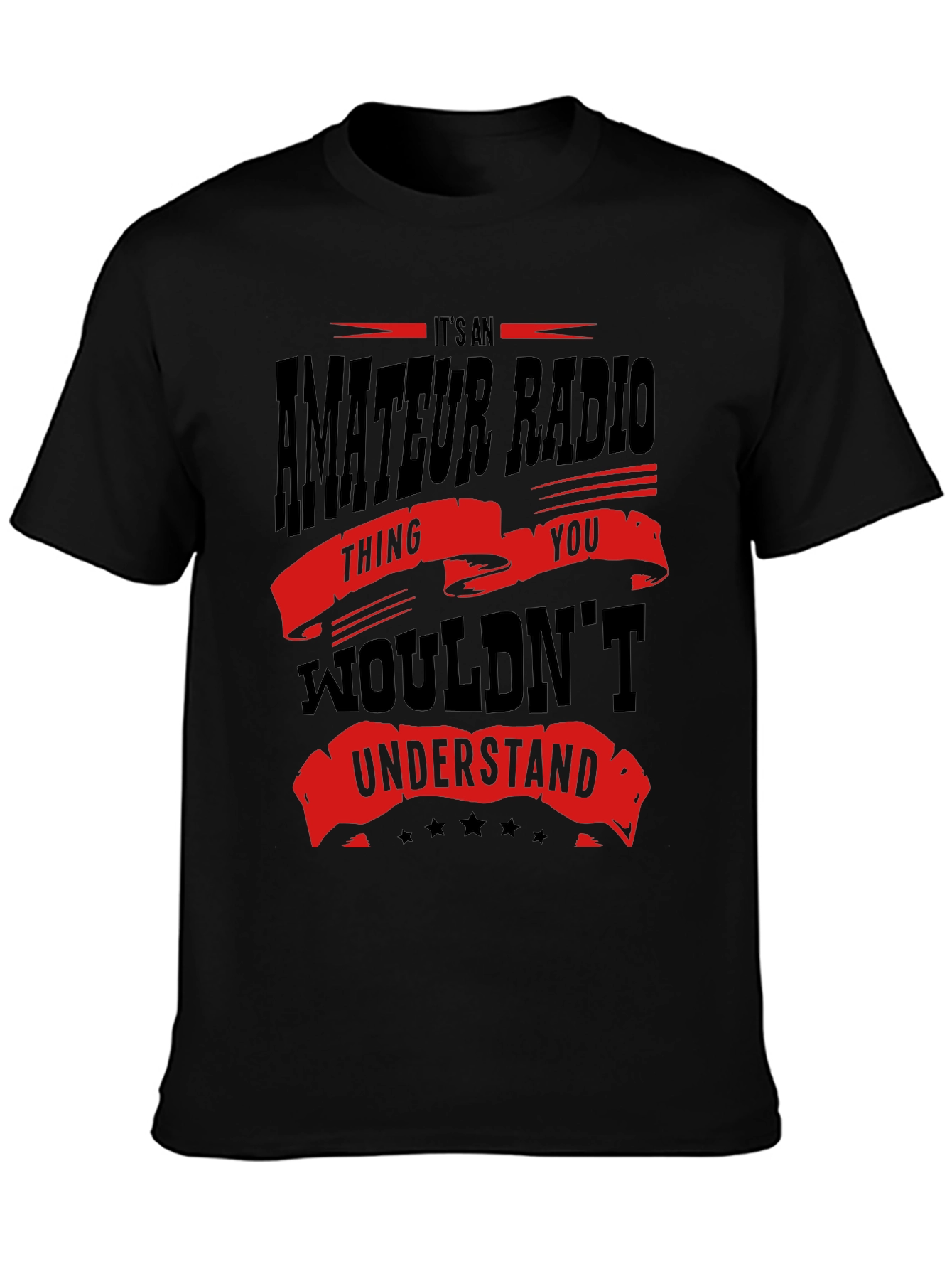 Amateur Radio T-Shirt - You Wouldnt Understand