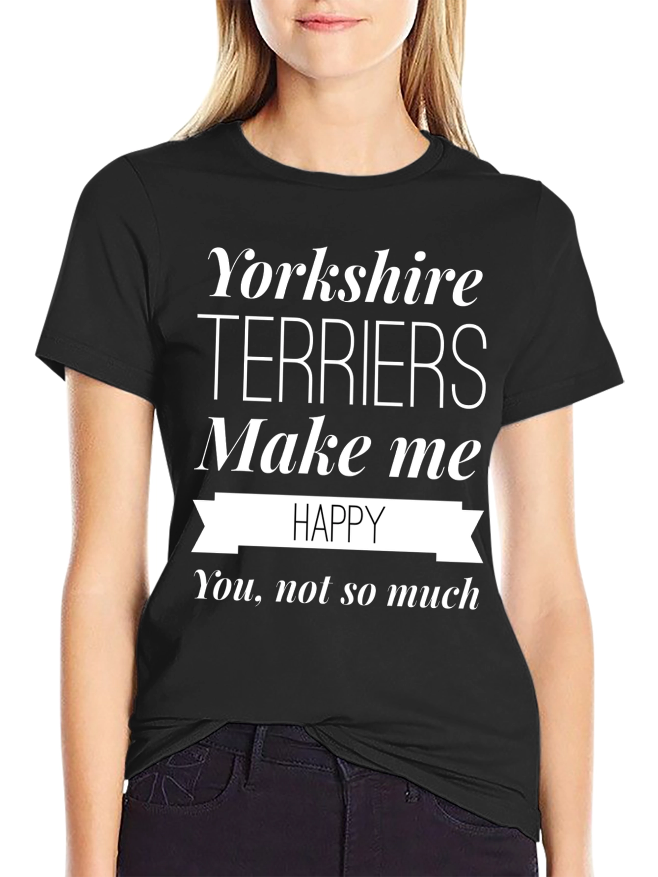 Yorkshire Terriers Make Me Happy T-Shirt