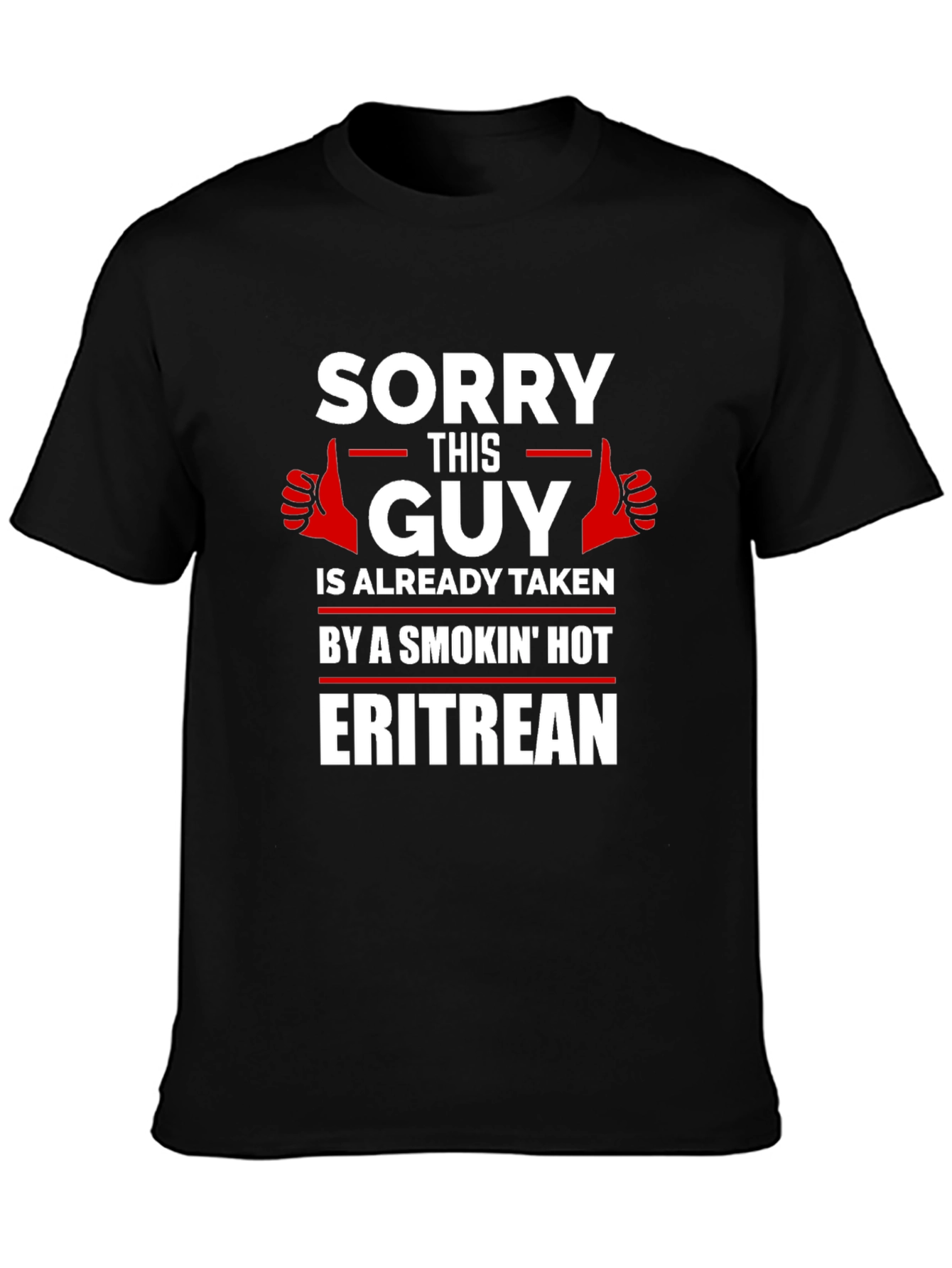 Sorry This Guy Taken Eritrea T-Shirt