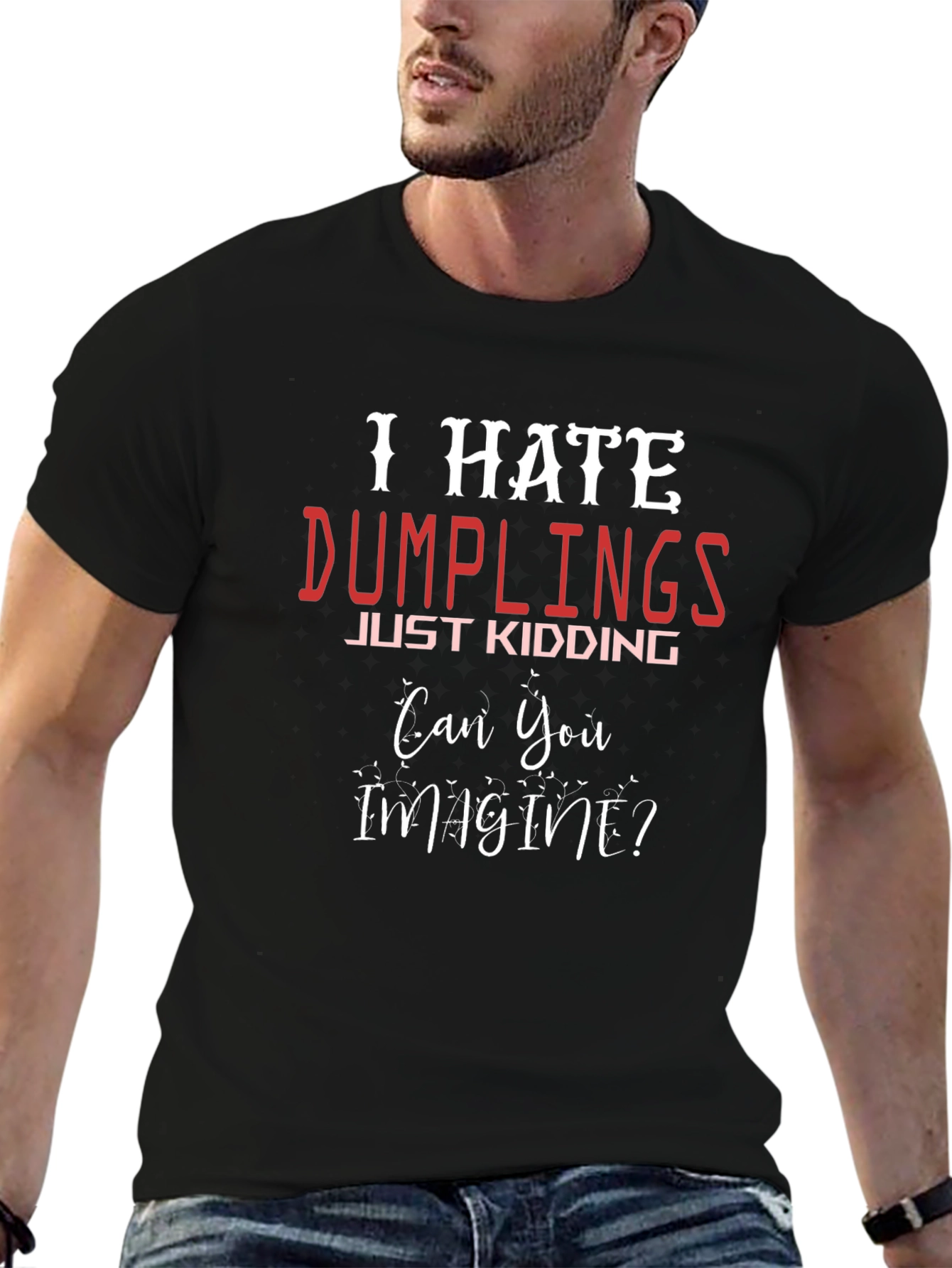 I Hate Dumplings - Funny Novelty T-Shirt