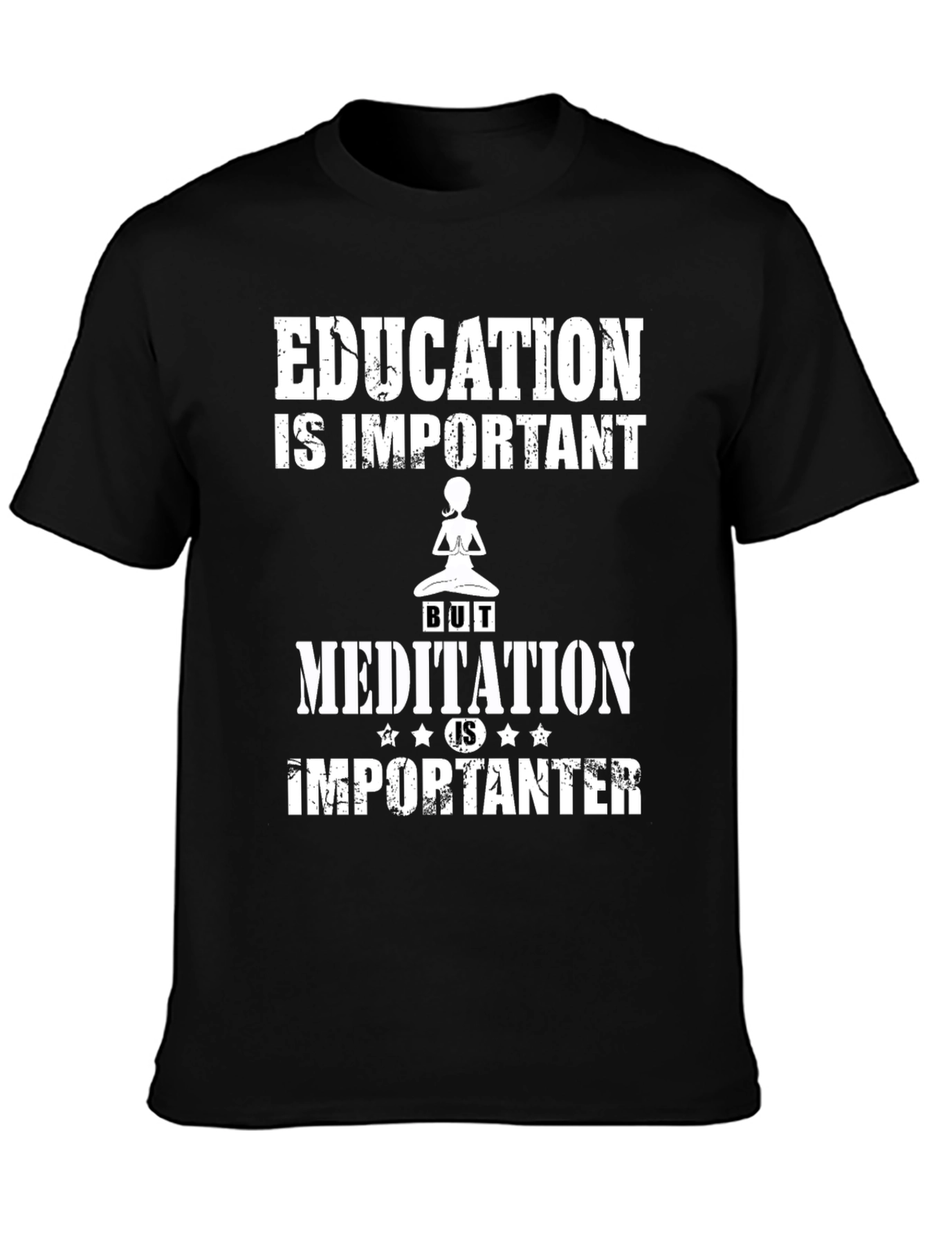 Education is Important Meditation is Importanter T-Shirt