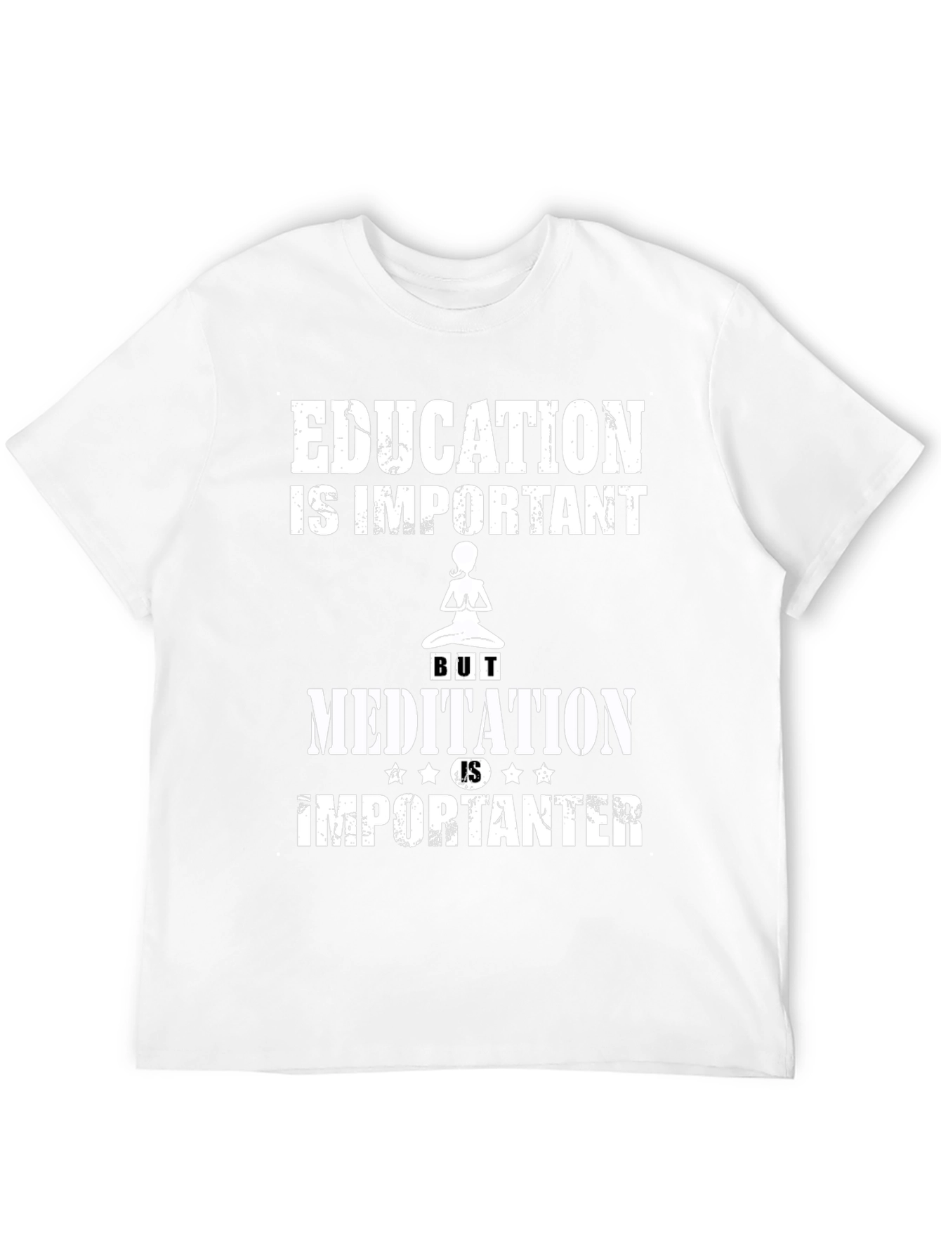 Education is Important Meditation is Importanter T-Shirt