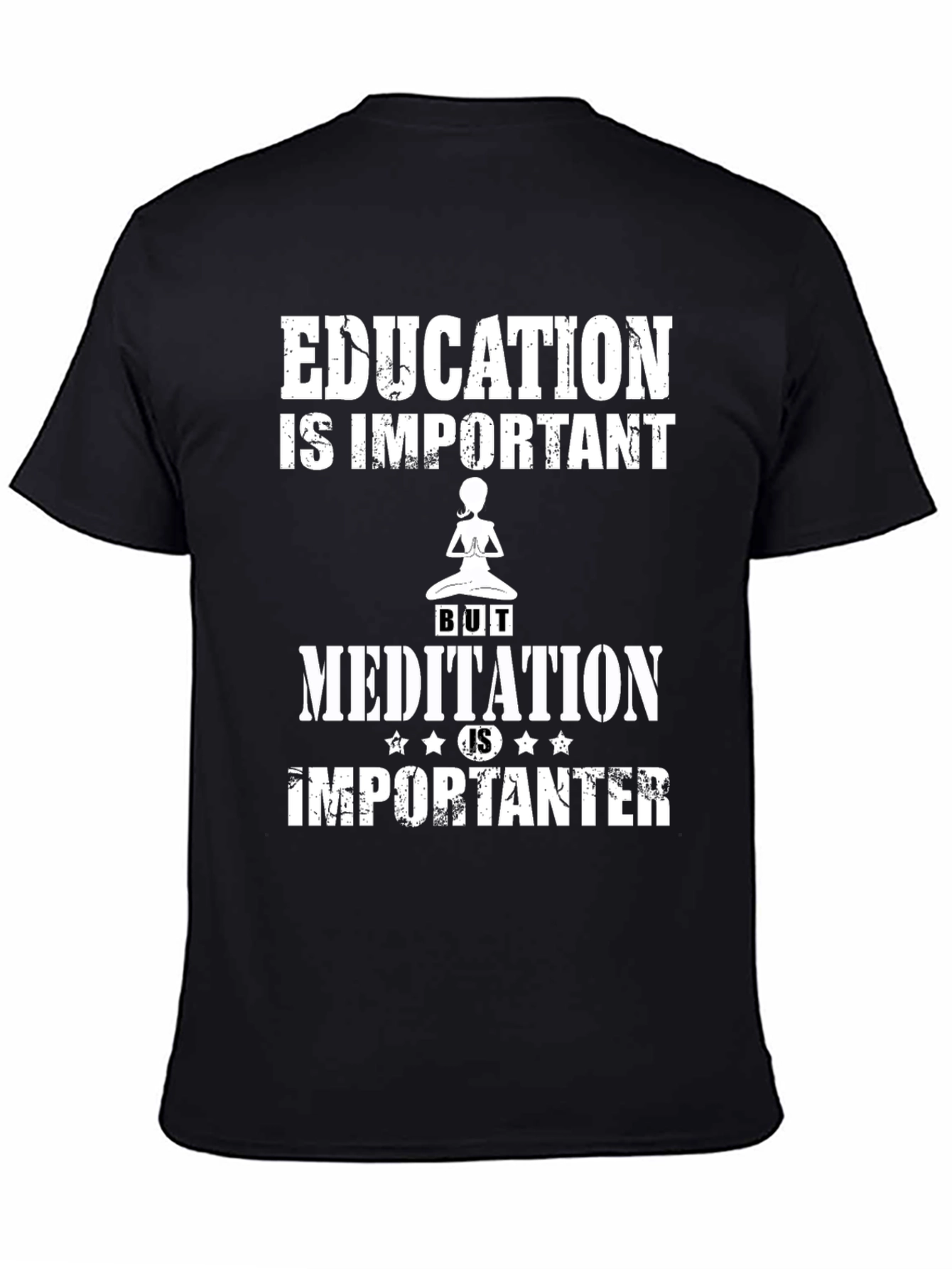 Education is Important Meditation is Importanter T-Shirt