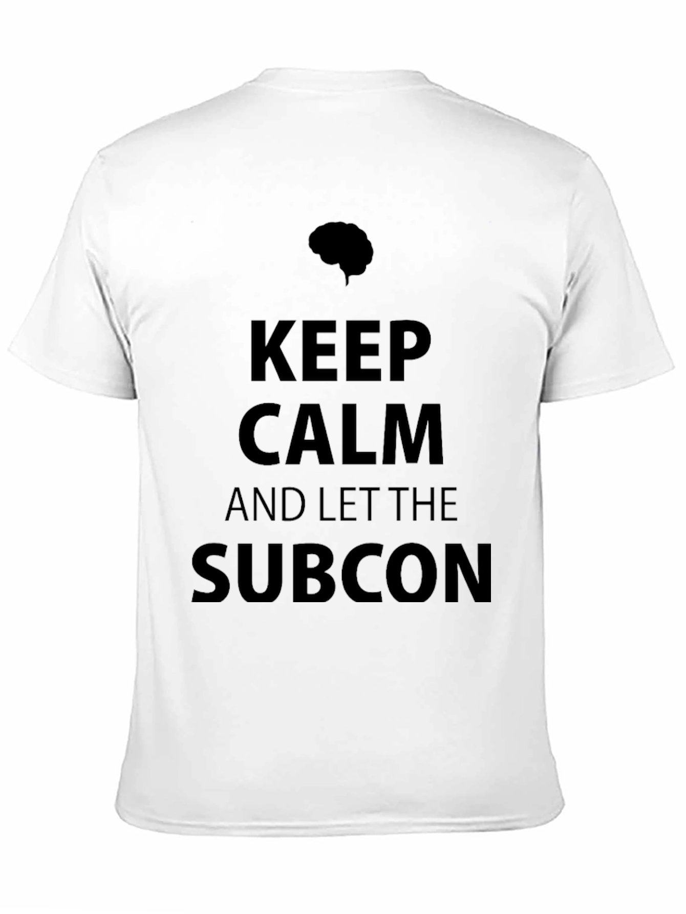 Keep Calm and Let the Subcon T-Shirt