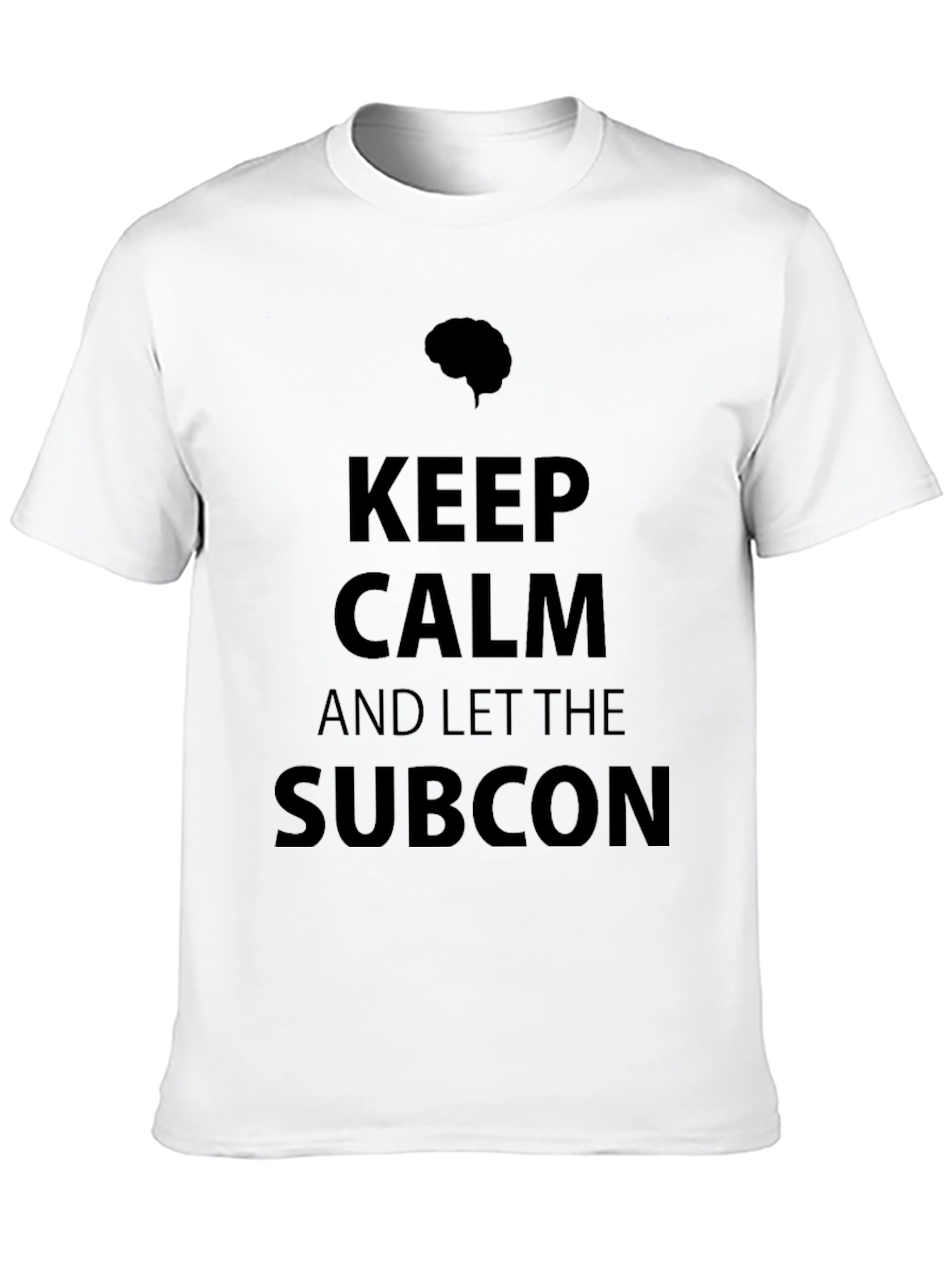 Keep Calm and Let the Subcon T-Shirt
