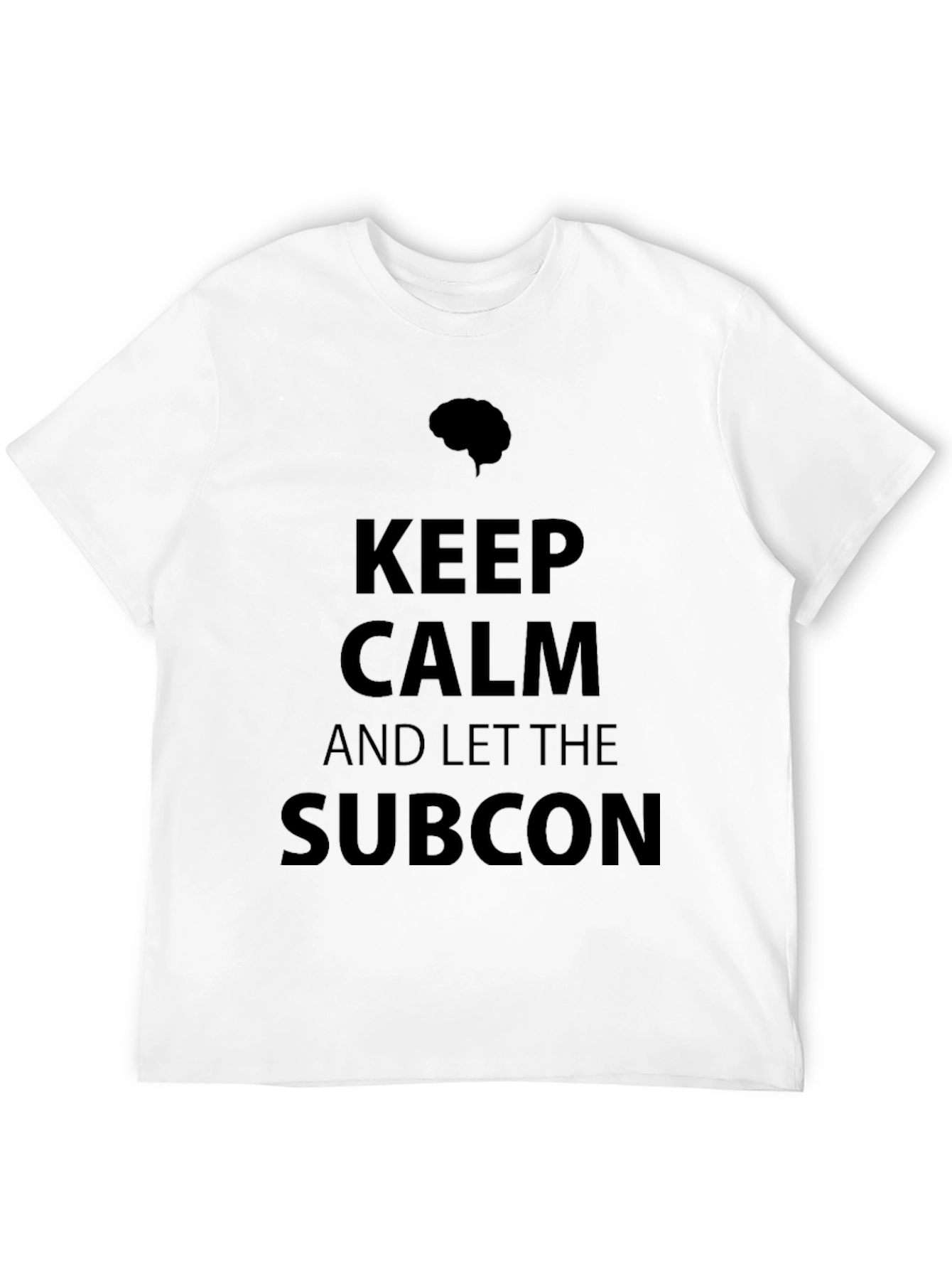 Keep Calm and Let the Subcon T-Shirt