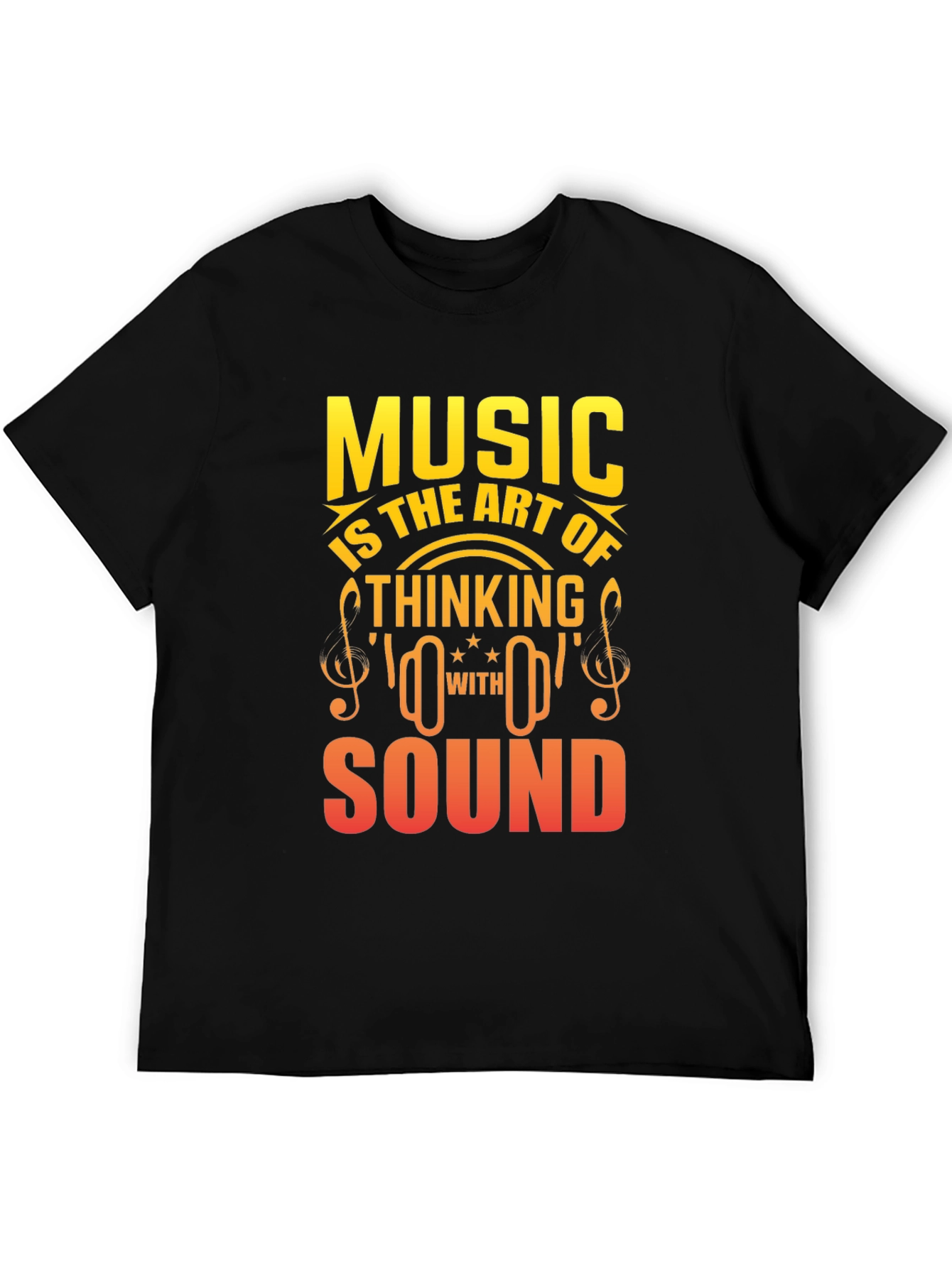 Music is the Art of Thinking With Sound T-Shirt