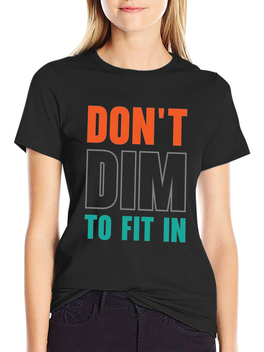 Dont Dim to Fit In Graphic Tee - Black
