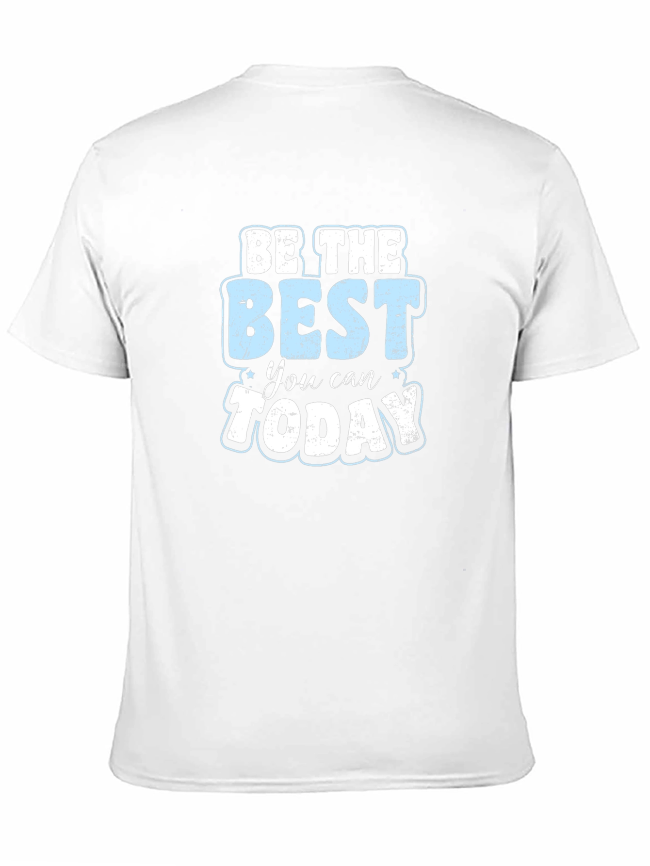 Be The Best You Can Today Graphic T-Shirt