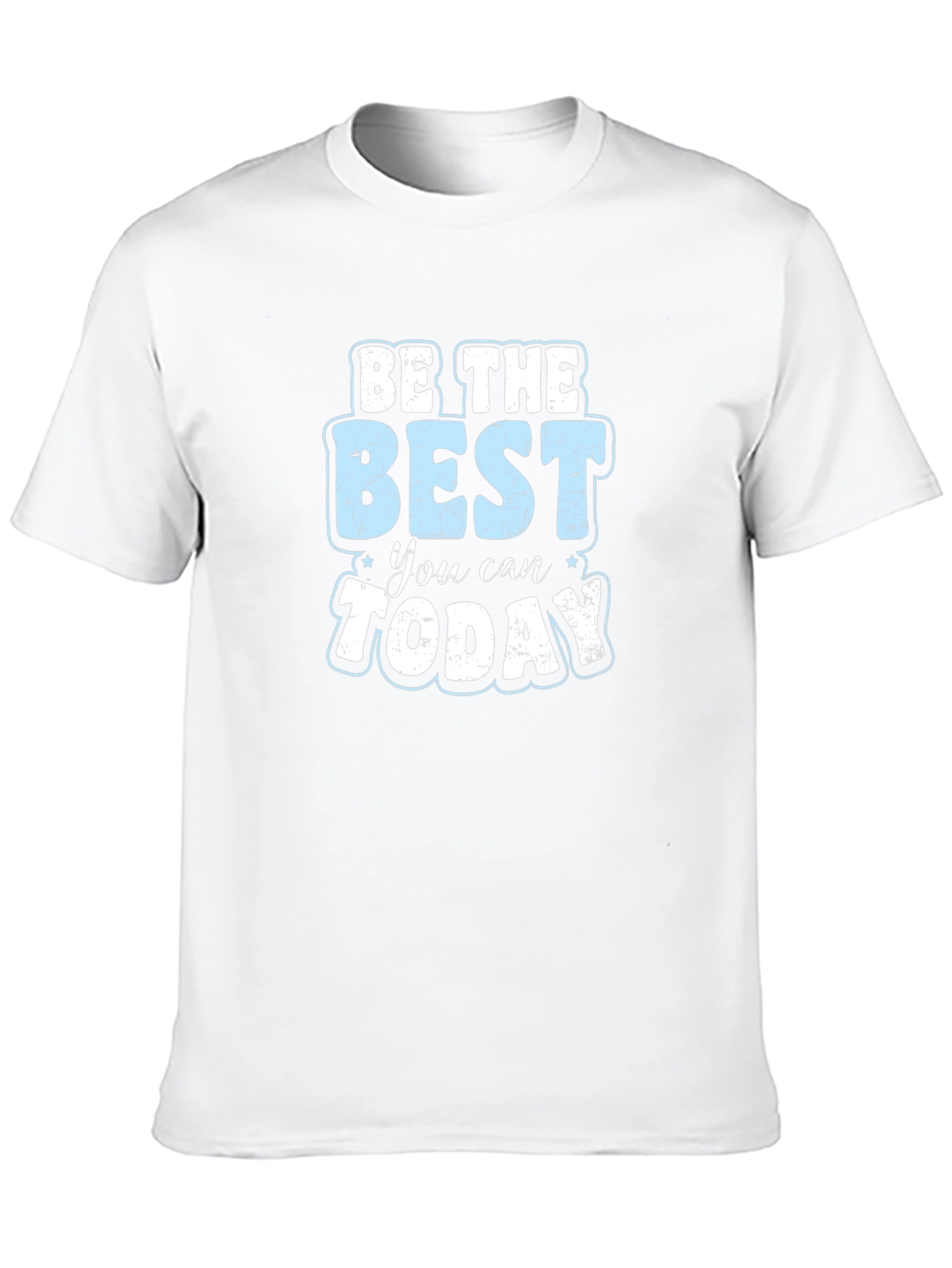 Be The Best You Can Today Graphic T-Shirt