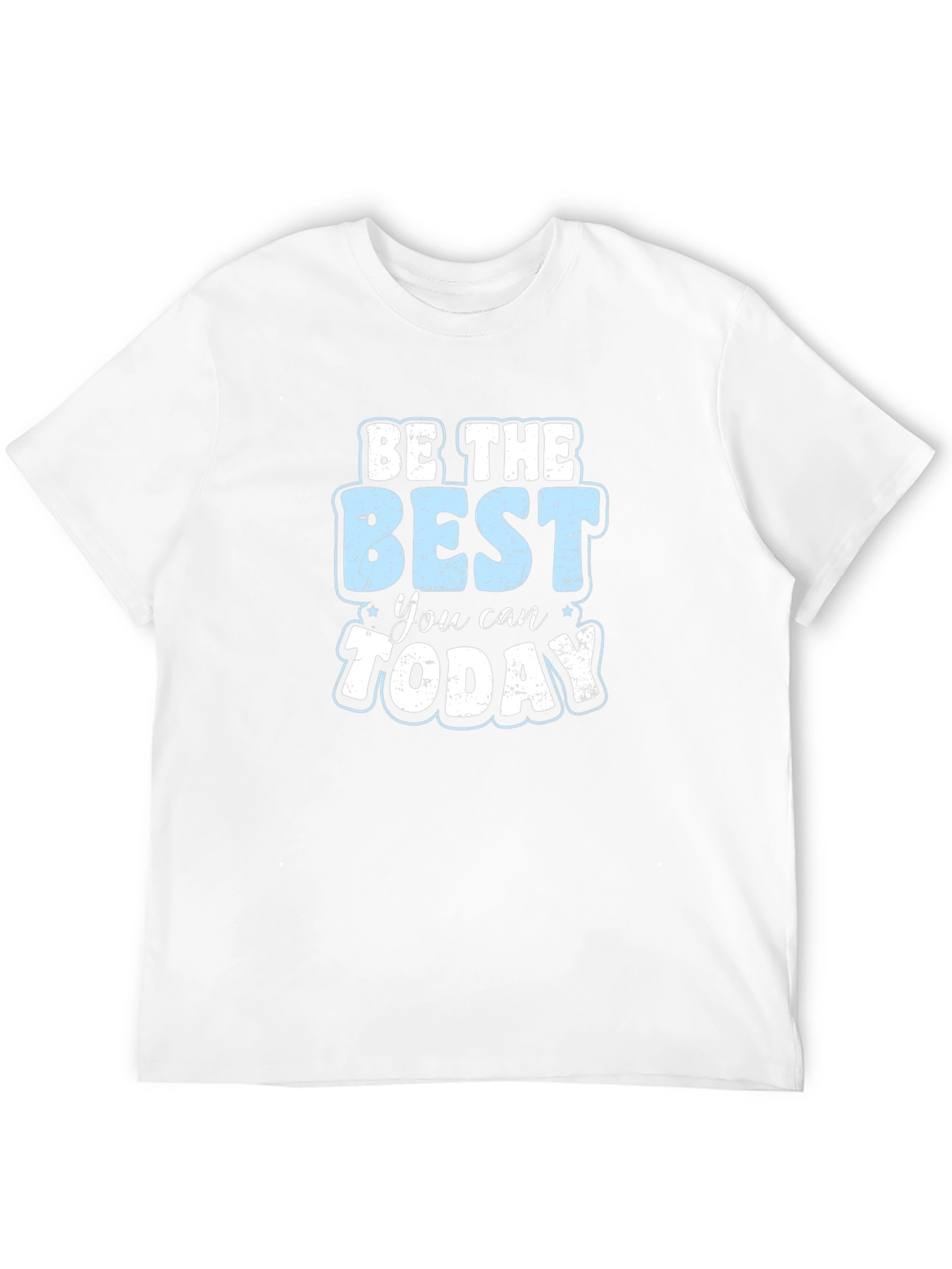 Be The Best You Can Today Graphic T-Shirt