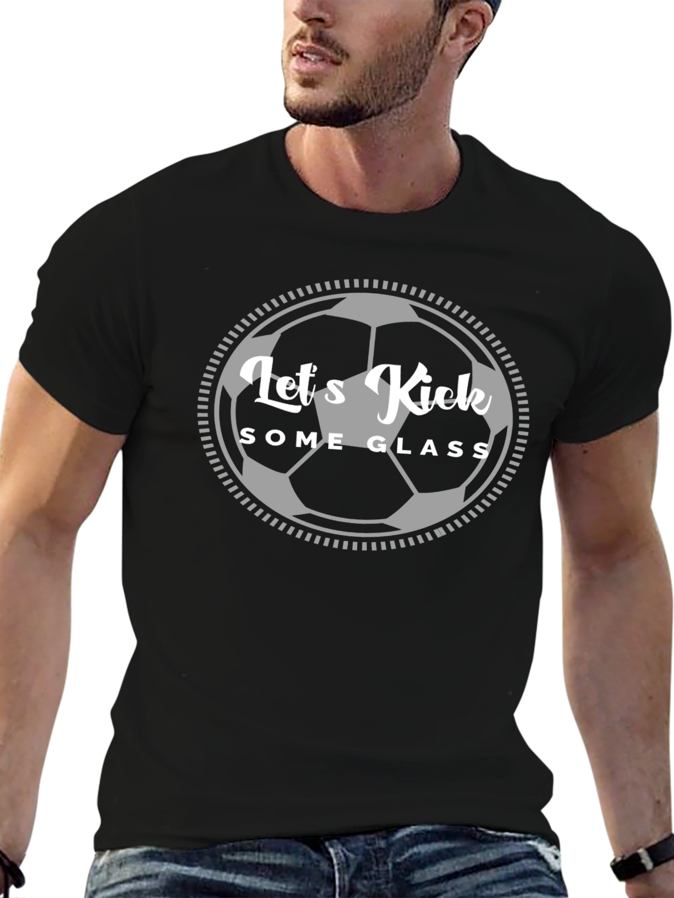 Lets Kick Some Glass T-Shirt - Soccer Fan Apparel