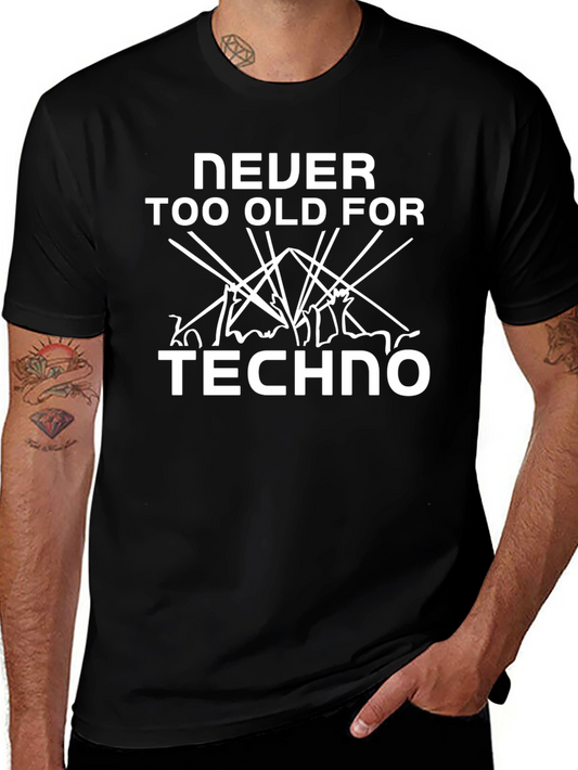 Never Too Old For Techno T-Shirt - Black